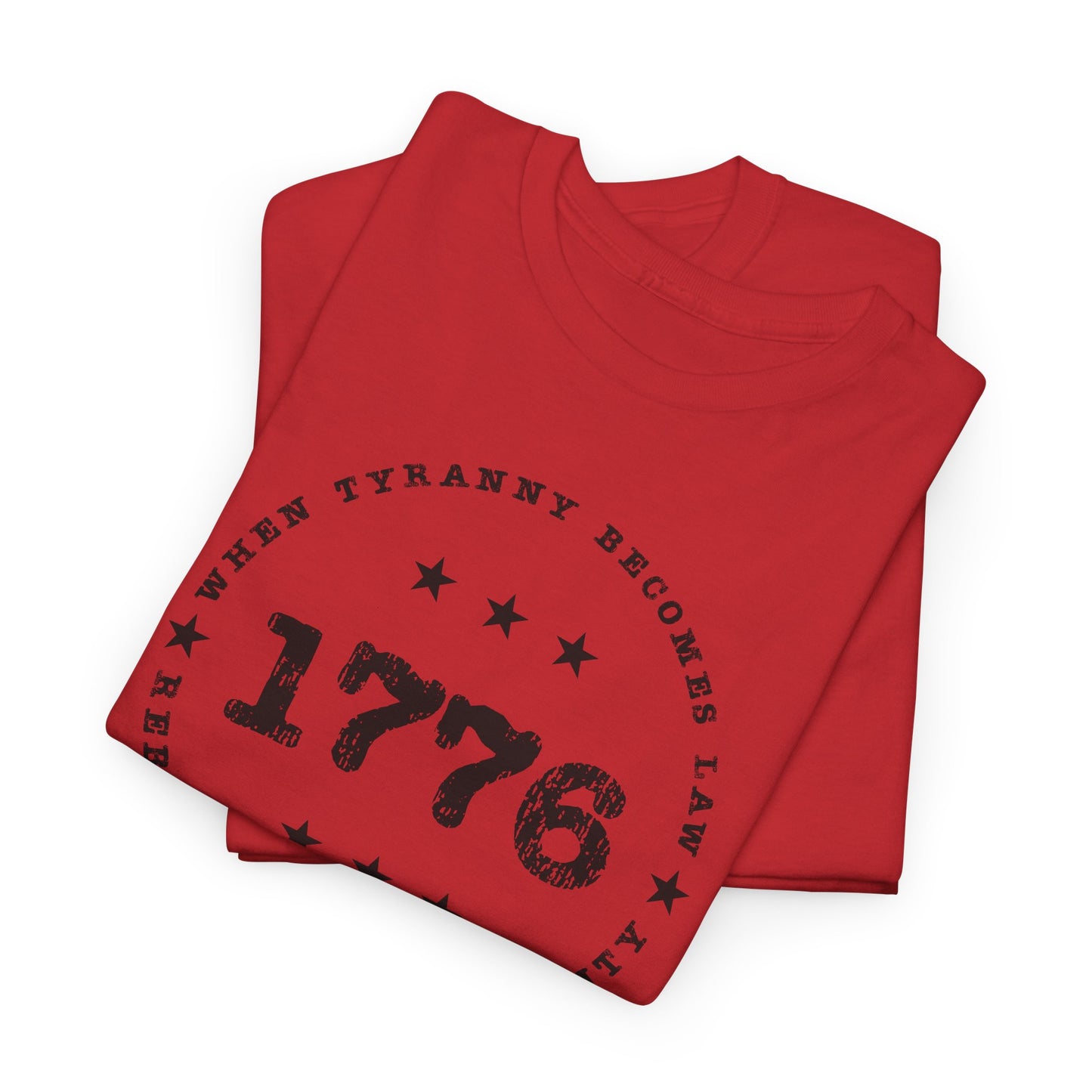 When Tyranny Become s Law T-Shirt - 1776 Rebellion Tee
