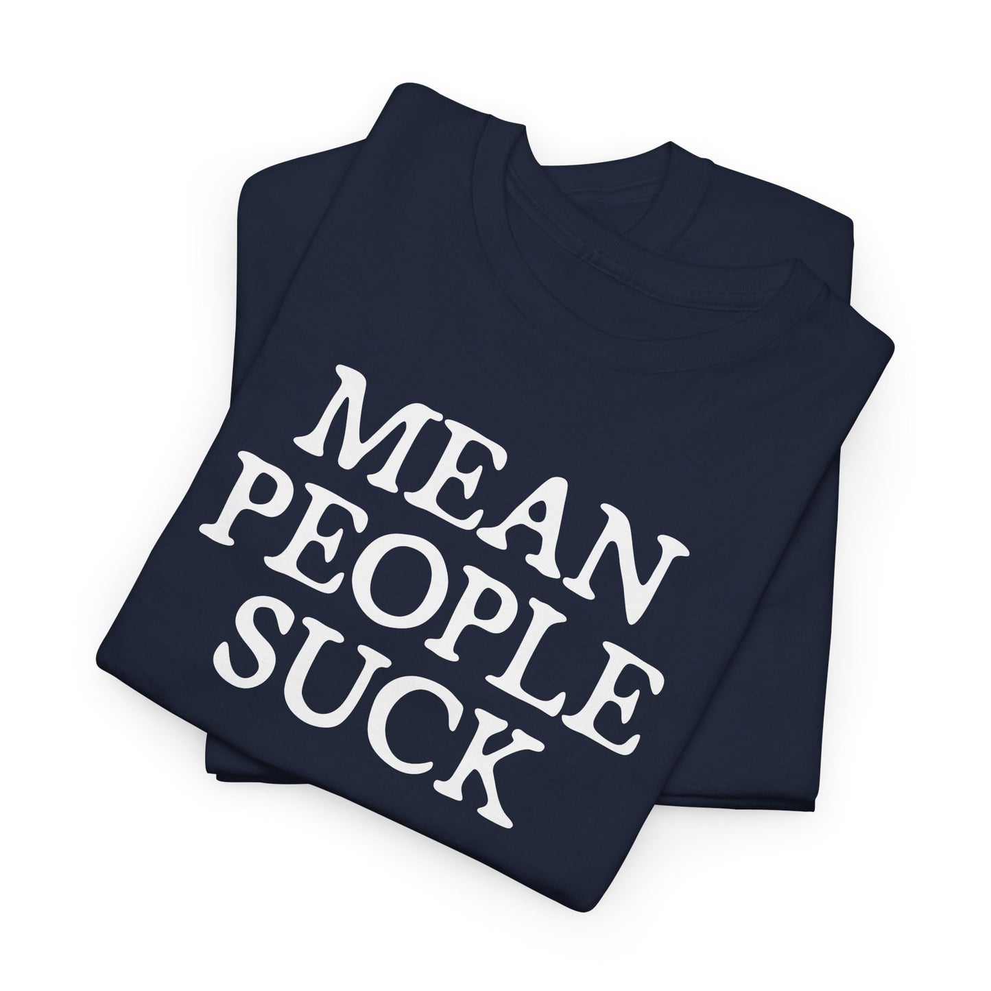 Mean People Suck T-Shirt - Blunt Graphic Tee