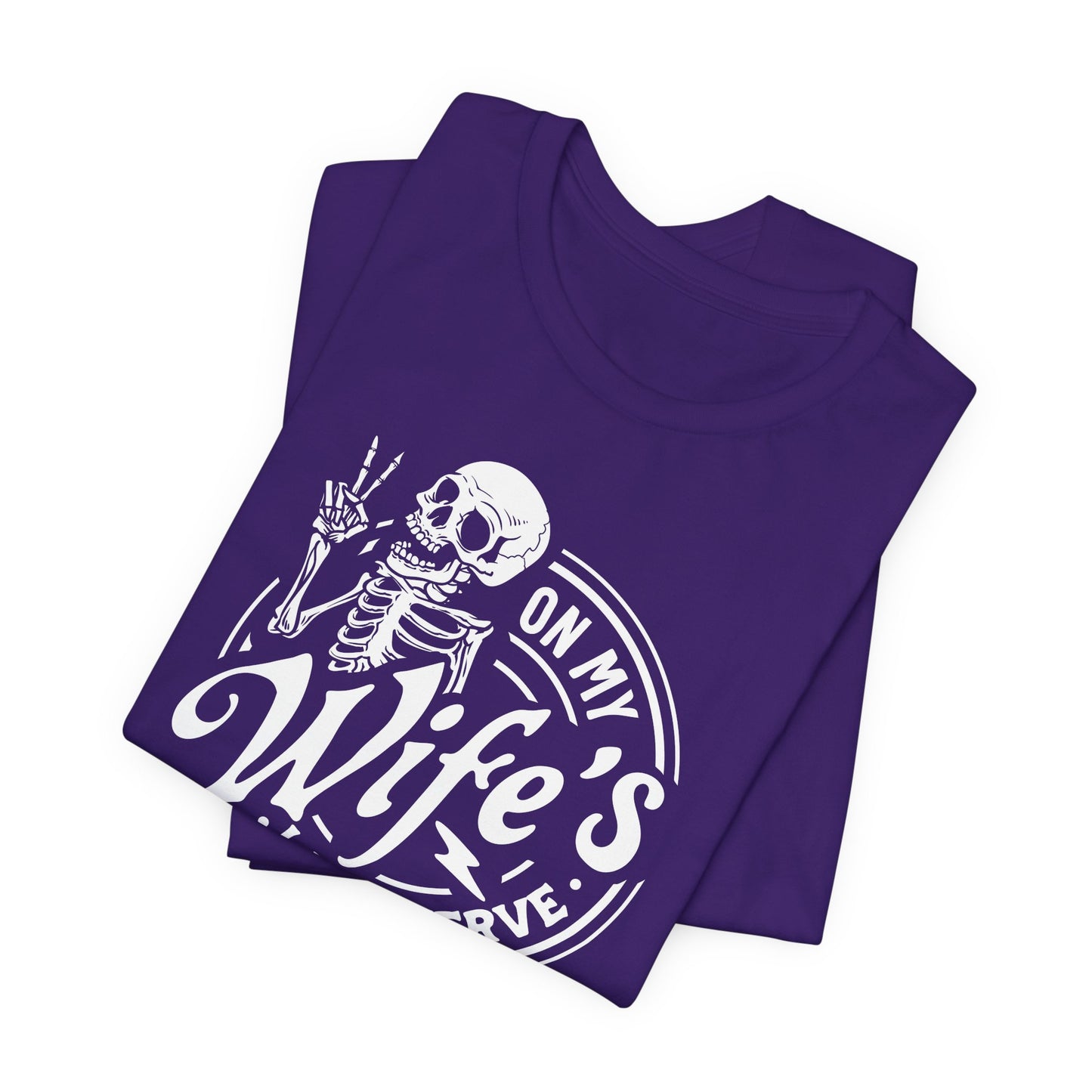 On My Wife's Last Nerve Skeleton Tee