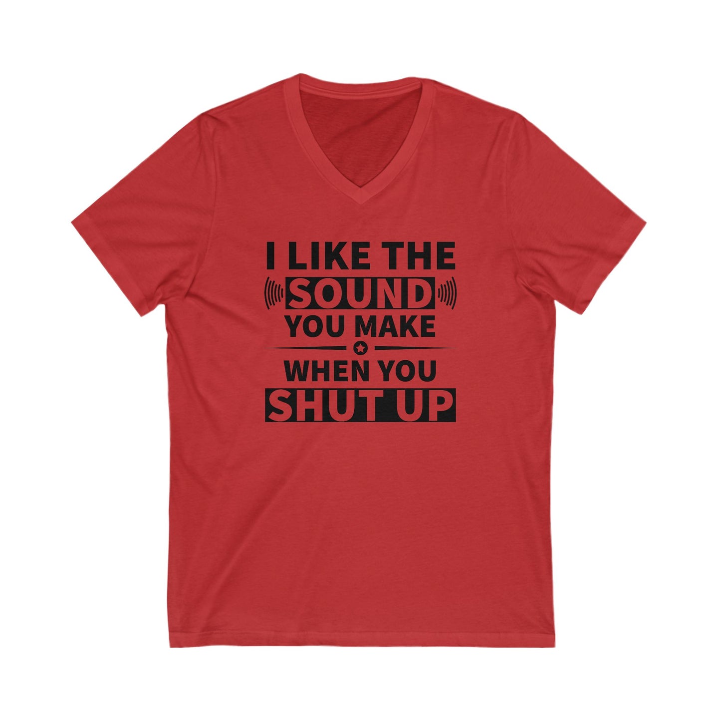 Shut Up Sound T-Shirt - Witty Graphic Tee