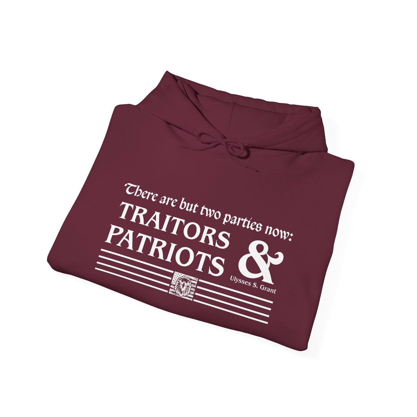 Traitors And Patriots Hoodie - Grant Quote Patriot Sweatshirt