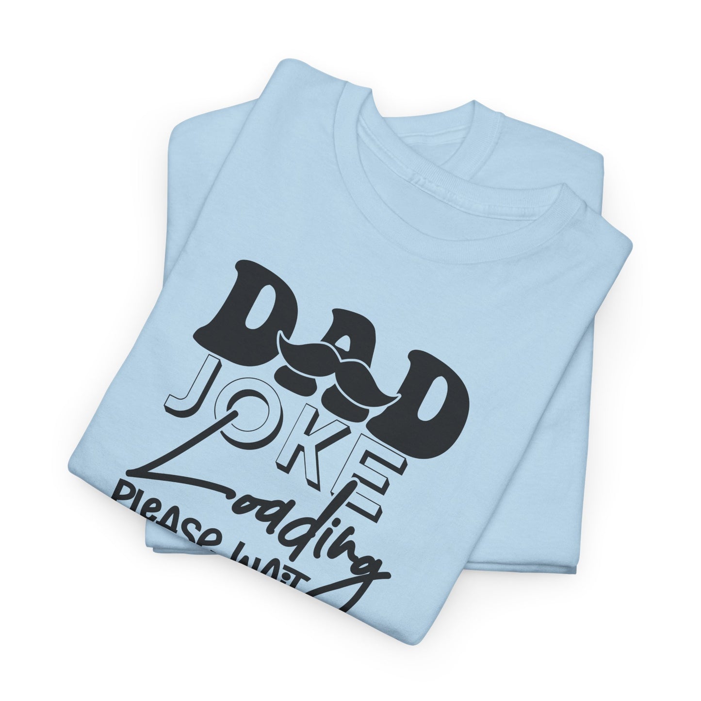 Dad Joke Loading Funny Dad Tee