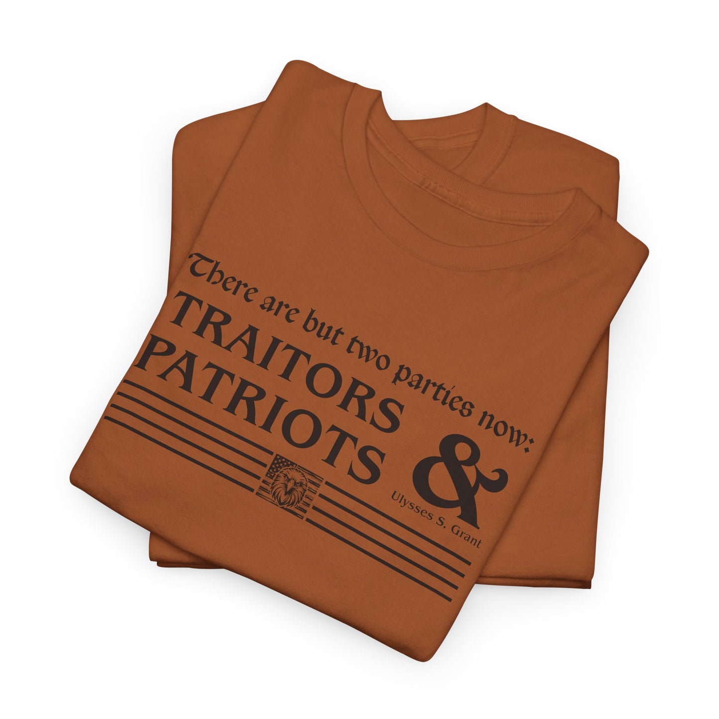 Traitors and Patriots T-Shirt - Ulysses S. Grant Quote Tee