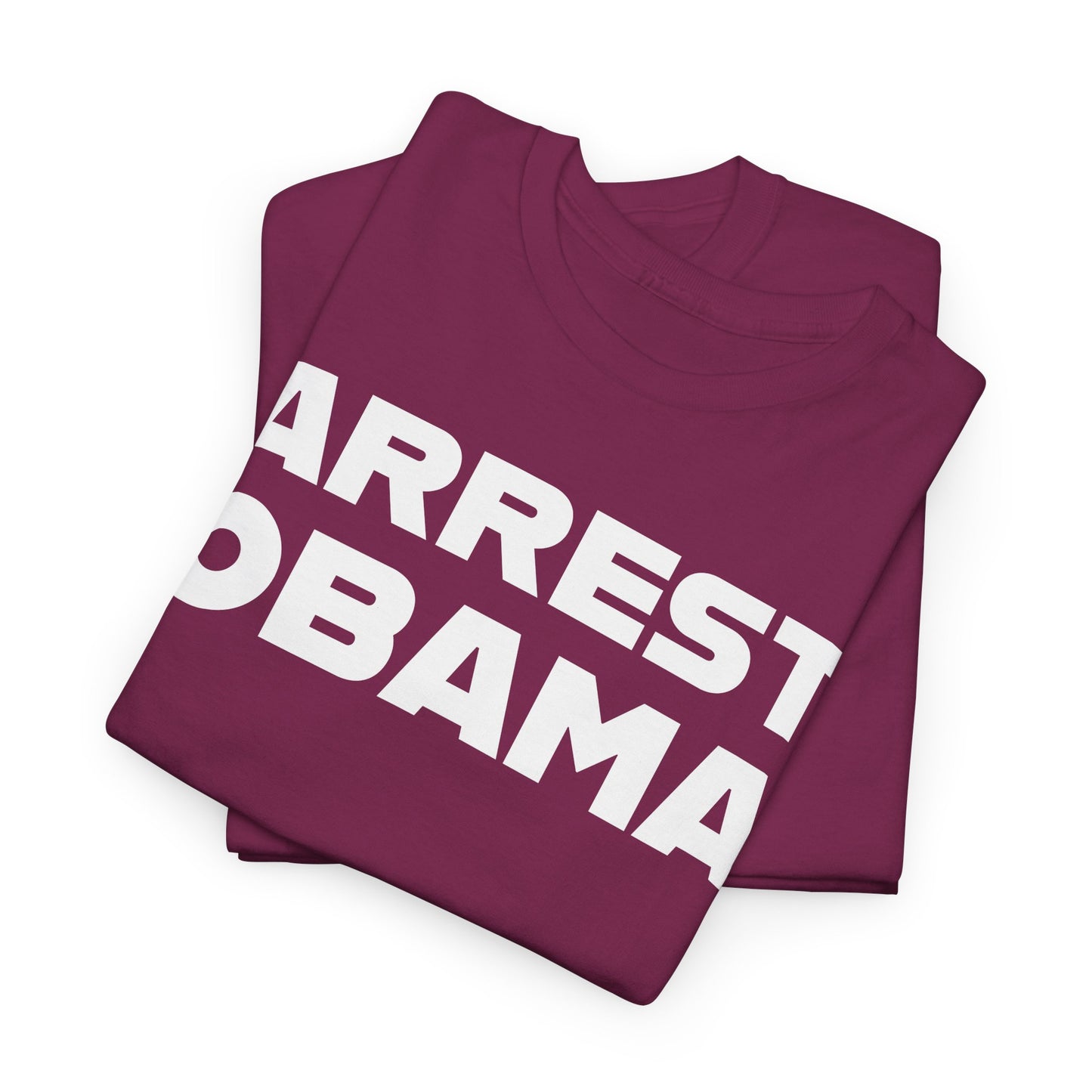 Arrest Obama Political T-Shirt