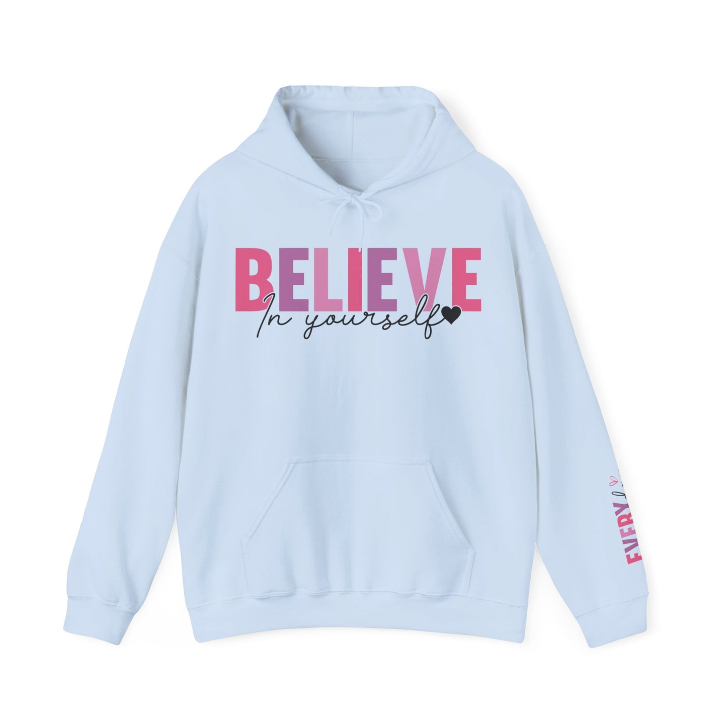 Believe In Yourself Every Day Hoodie