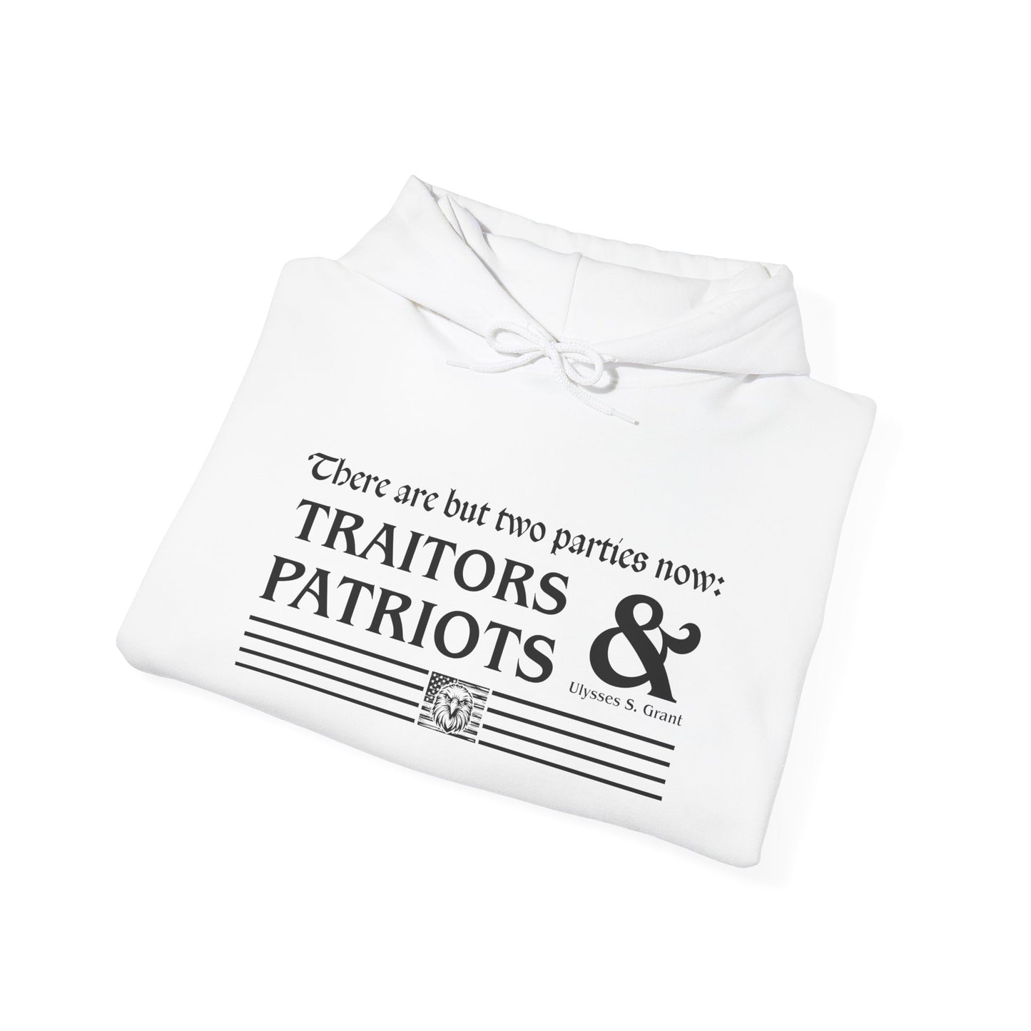 Traitors And Patriots Hoodie - Grant Quote Patriot Sweatshirt
