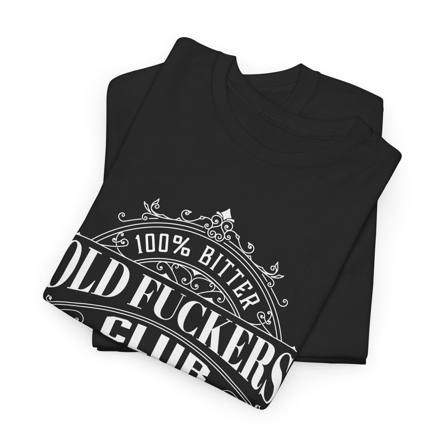 Bitter Old Fuckers Club Lifetime Member T-Shirt