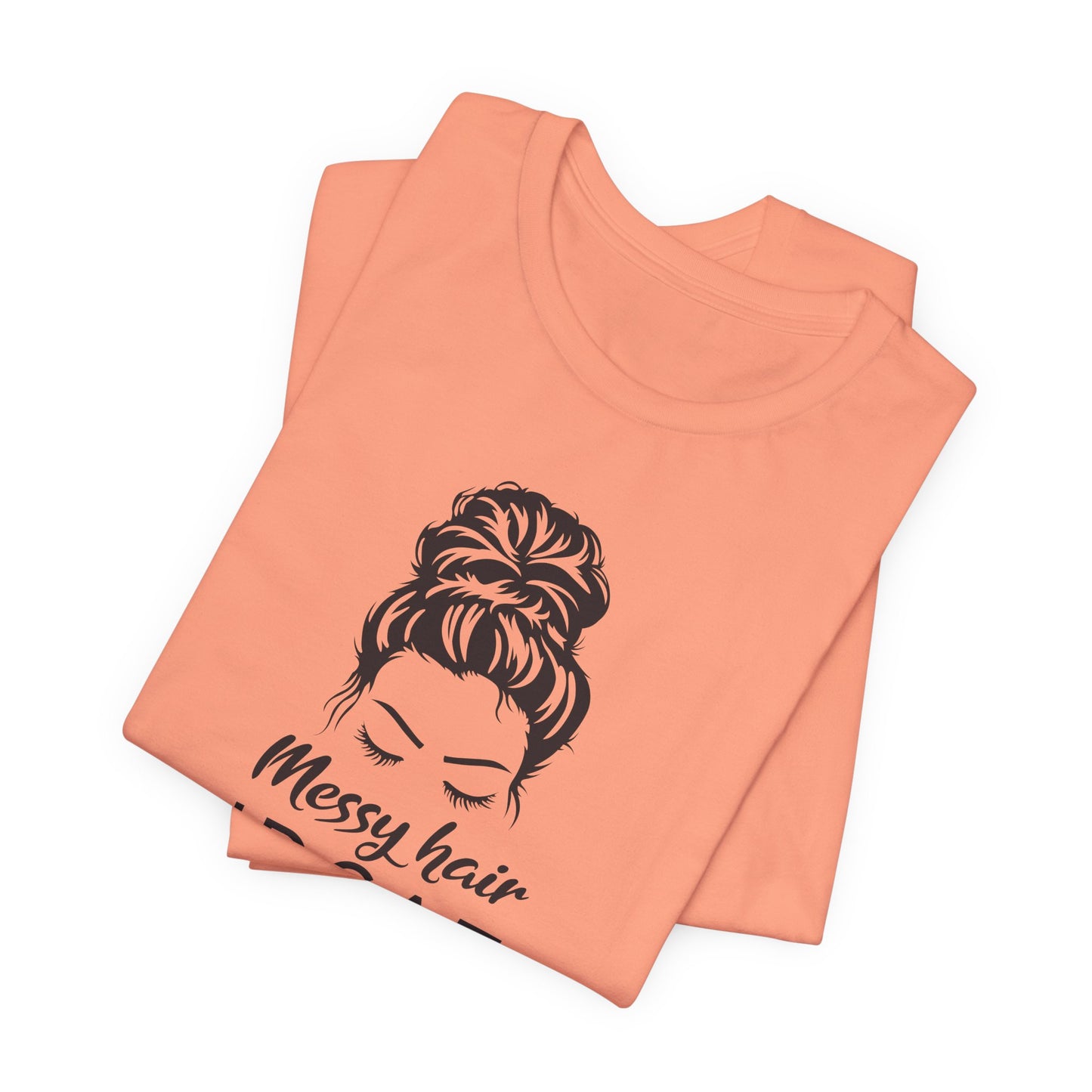 Messy Hair IDGAF T-Shirt - Bold Attitude Graphic Tee