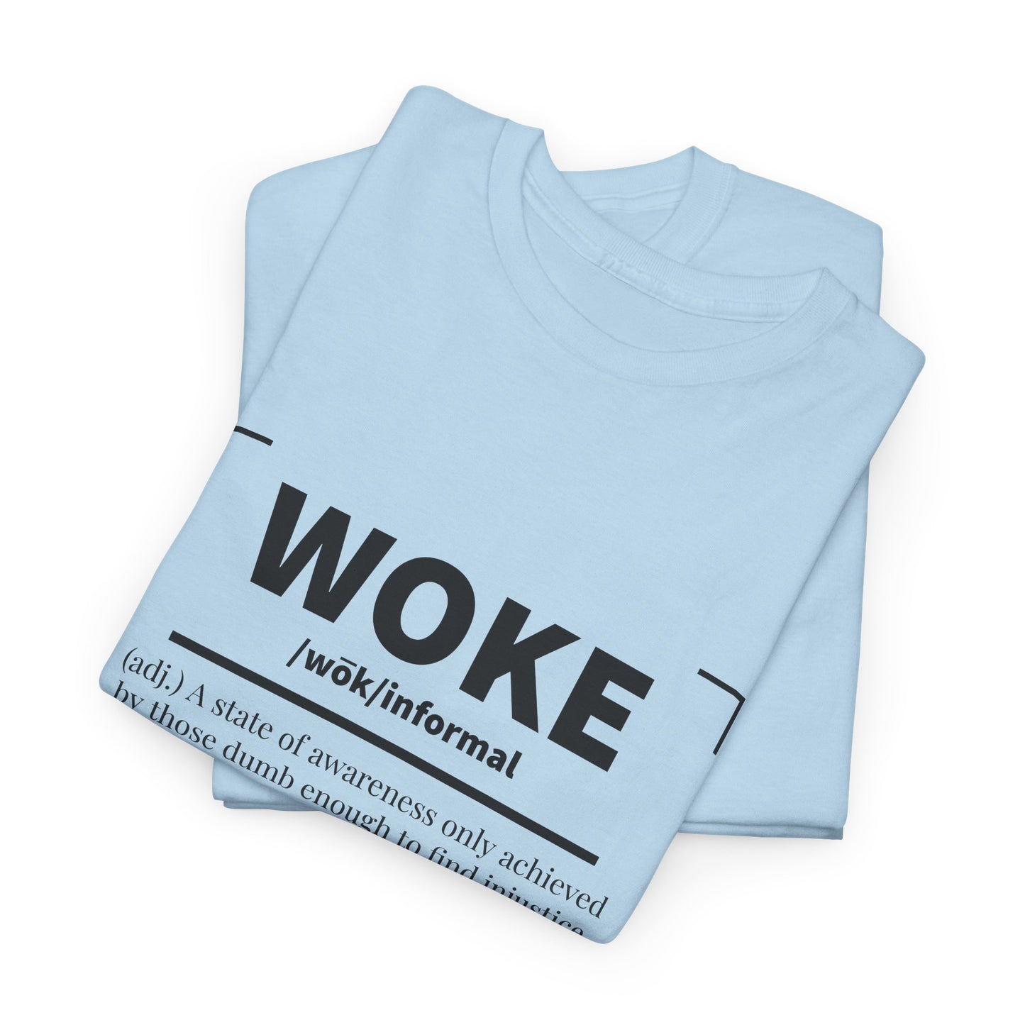 Woke Definition Sarcastic Statement T-Shirt