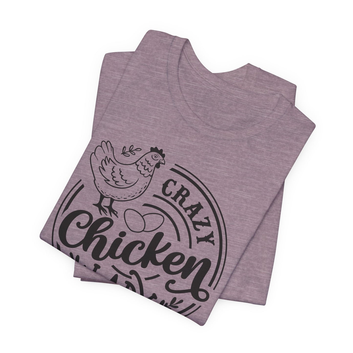 Crazy Chicken Lady T-Shirt - Funny Farm Tee