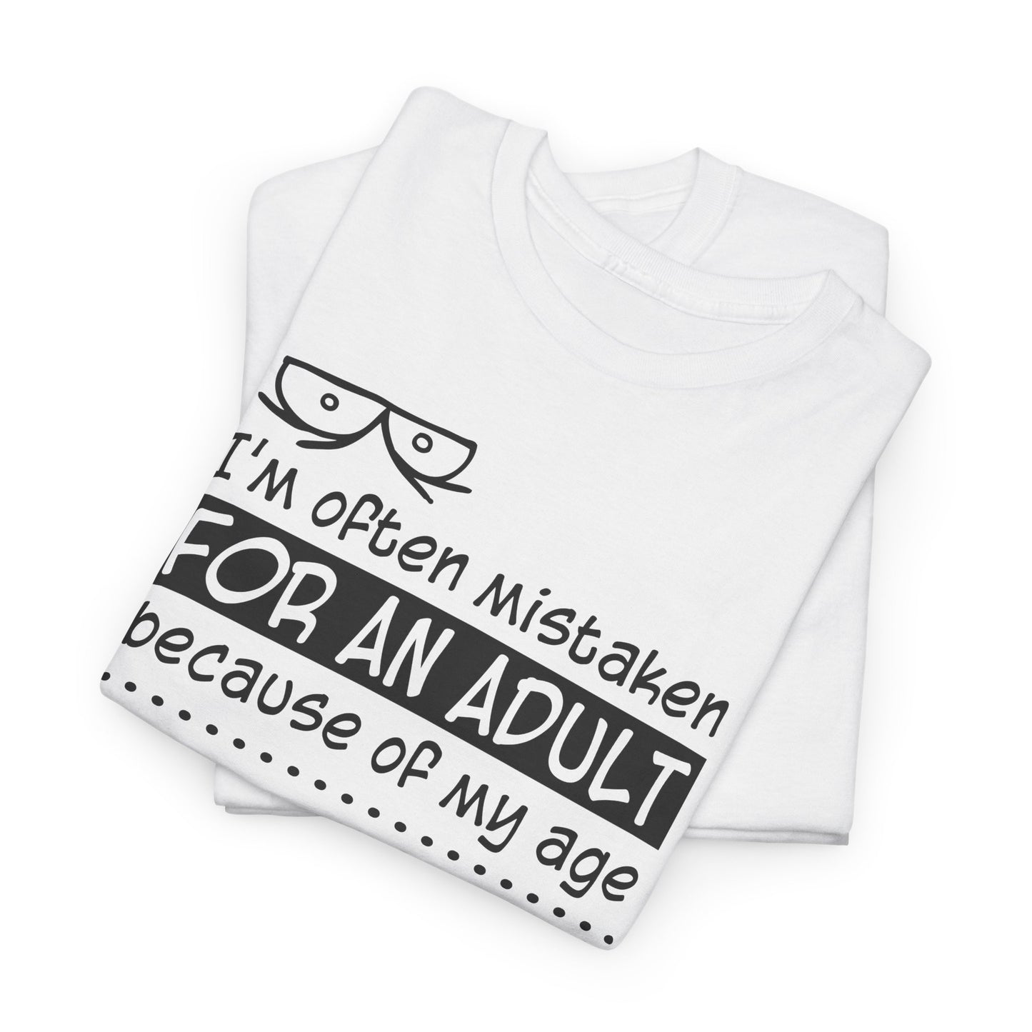Mistaken for Adult Tee
