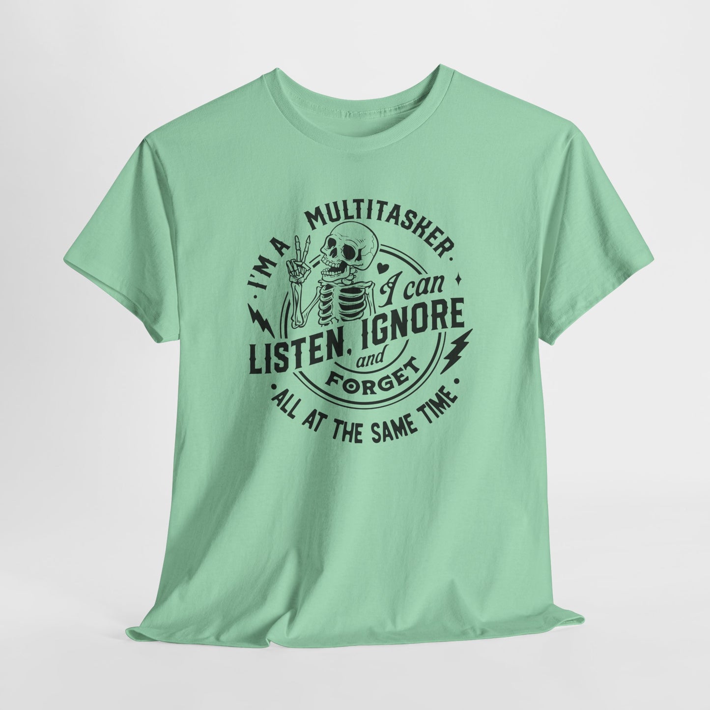 Multitasker Graphic T-Shirt - Listen Ignore Forget