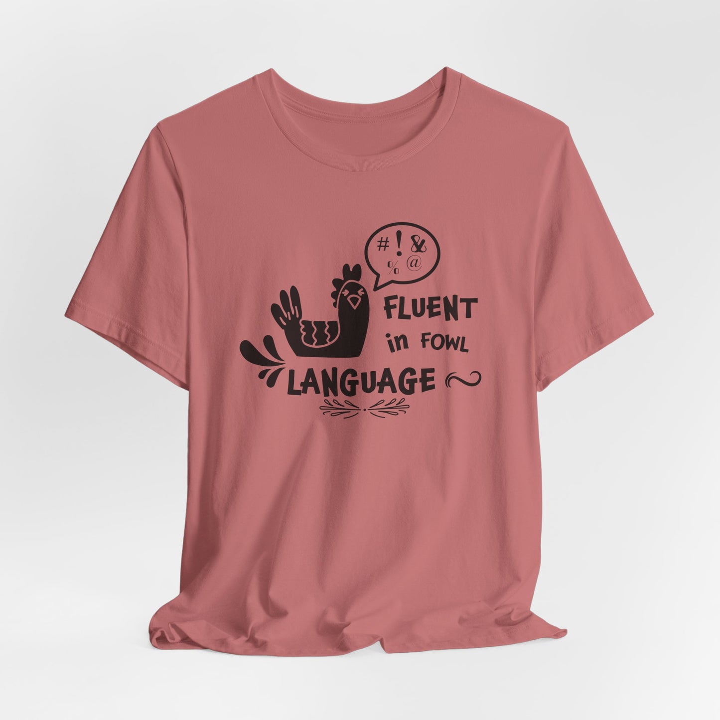 Fluent in Fowl Language T-Shirt - Chicken Pun Tee