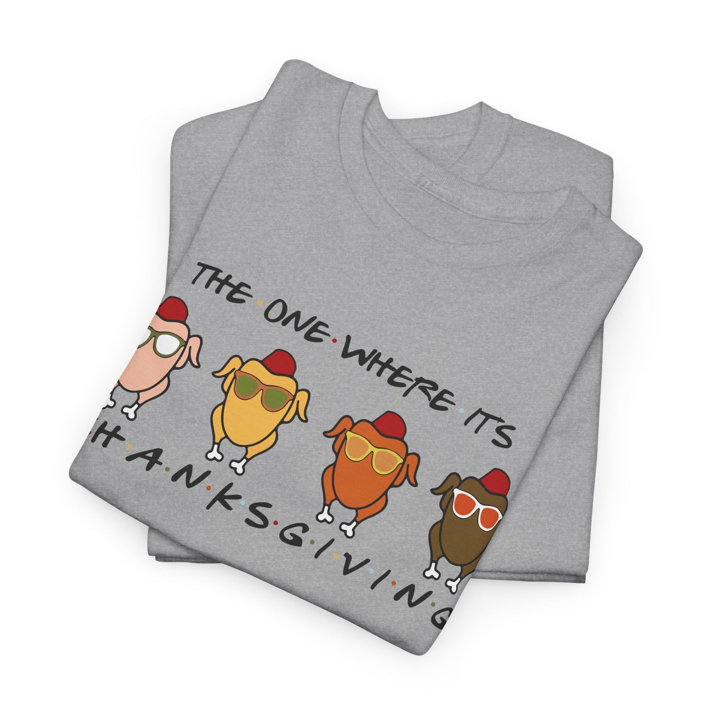 The One Where It's Thanksgiving T-Shirt - Friends Turkey Design