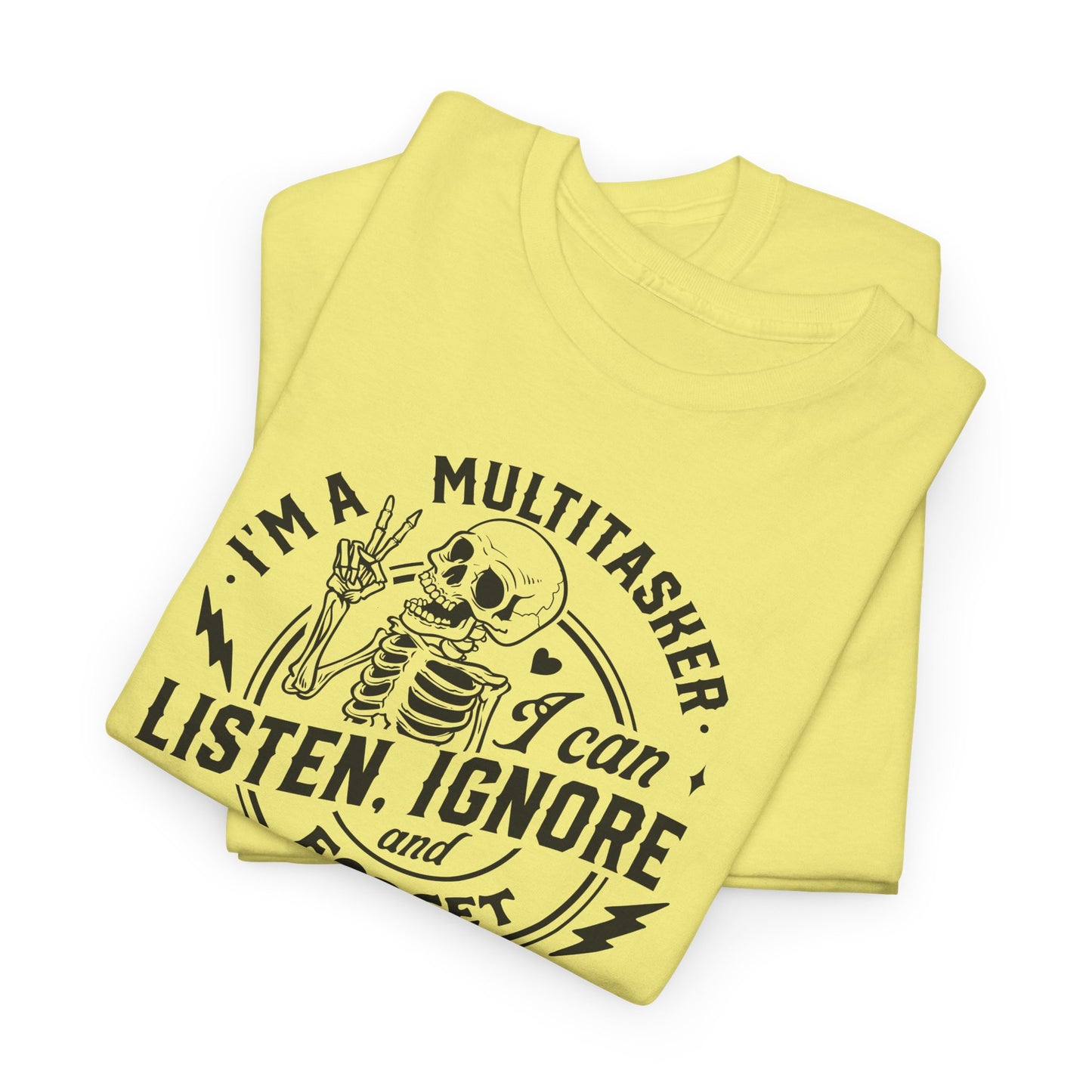Multitasker Graphic T-Shirt - Listen Ignore Forget