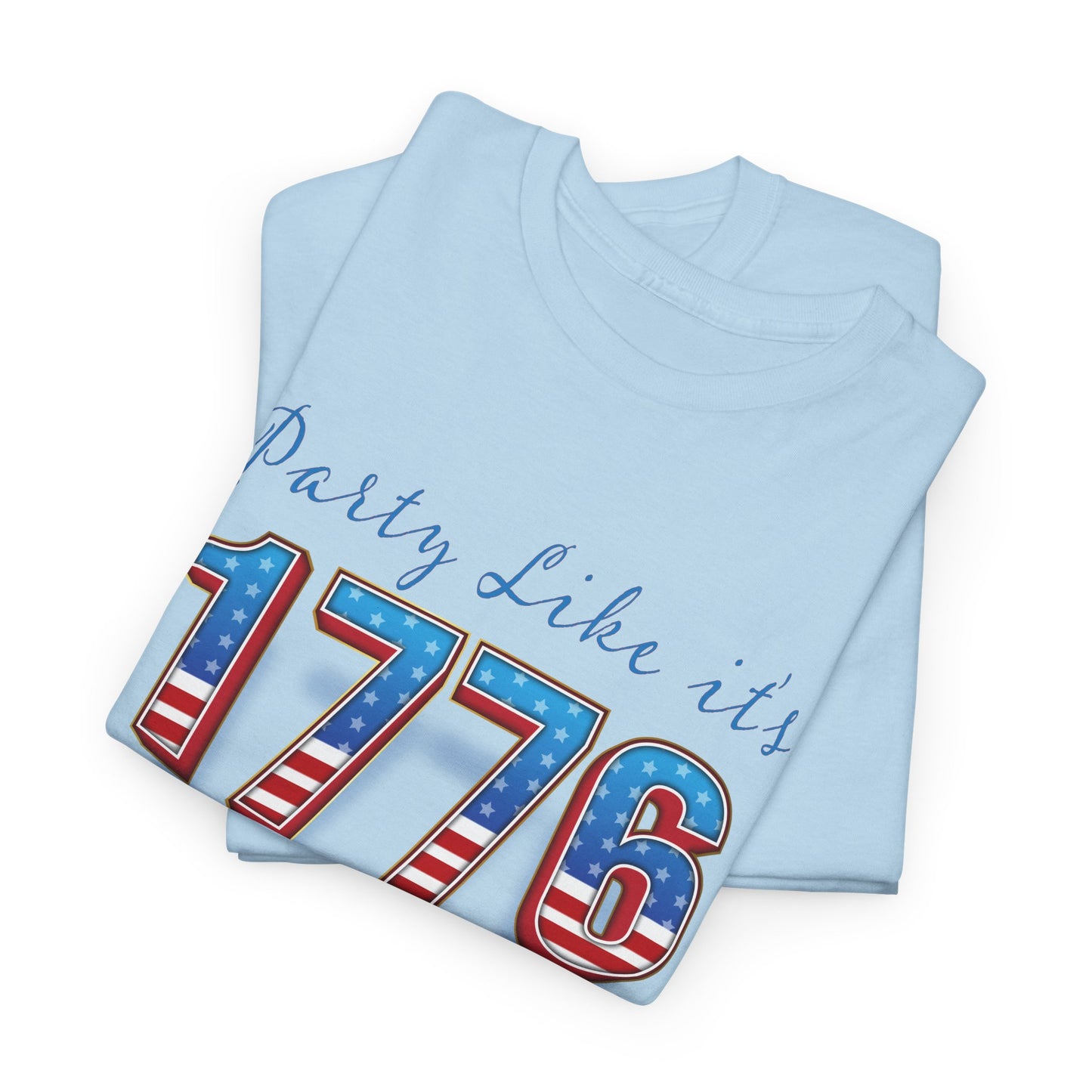 Party Like It's 1776 - Patriotic Graphic Tee