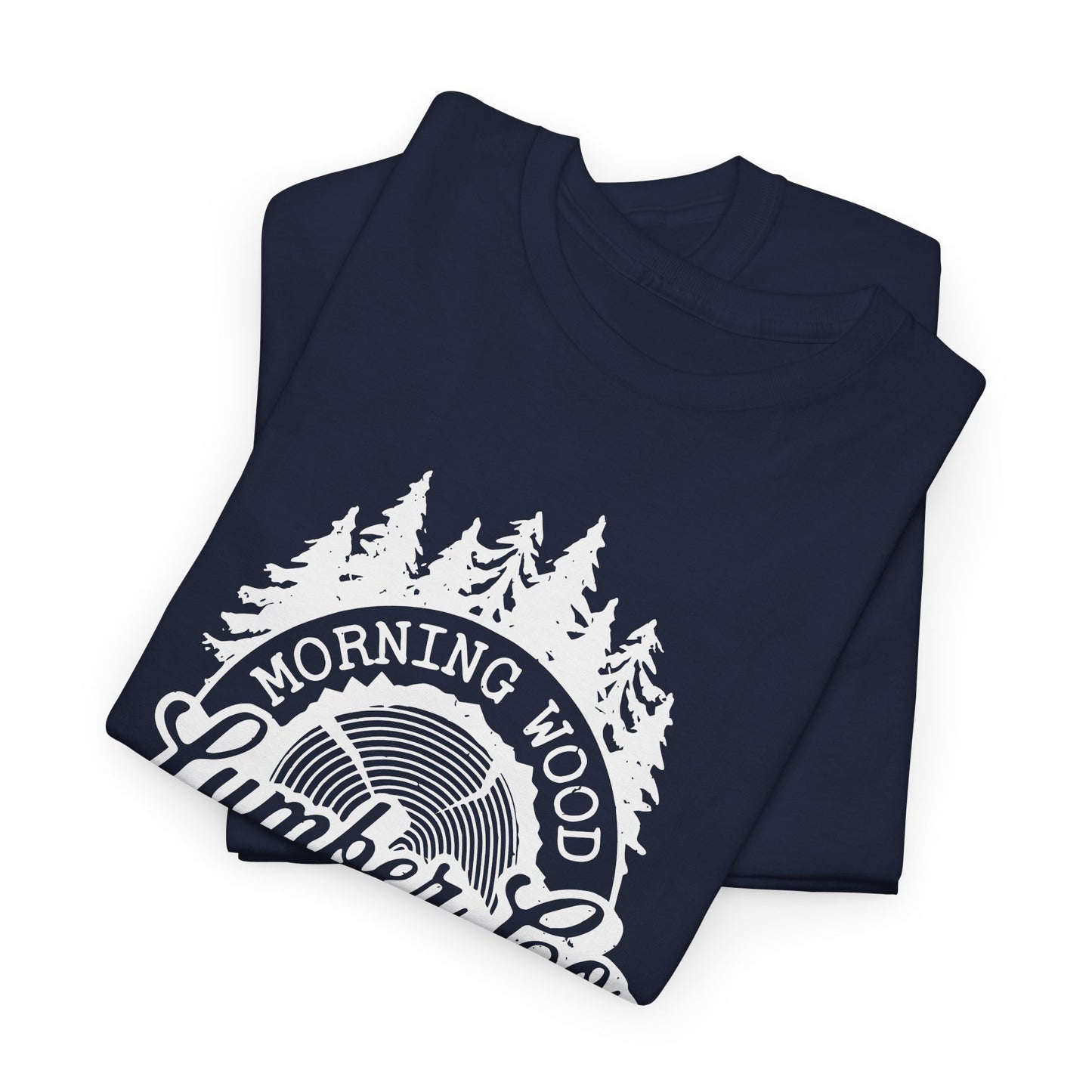Morning Wood Lumber Company T-Shirt - We Work Hard