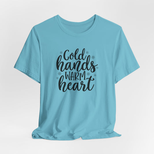 Cold Hands Warm Heart Christmas T-Shirt