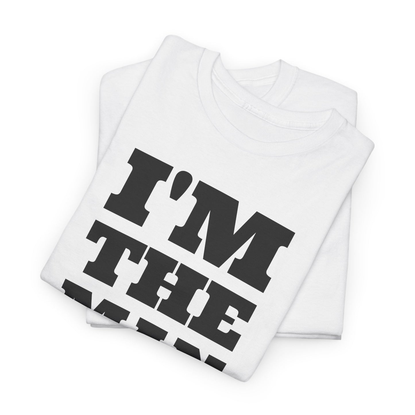 I'm The Man Bold Dad Tee