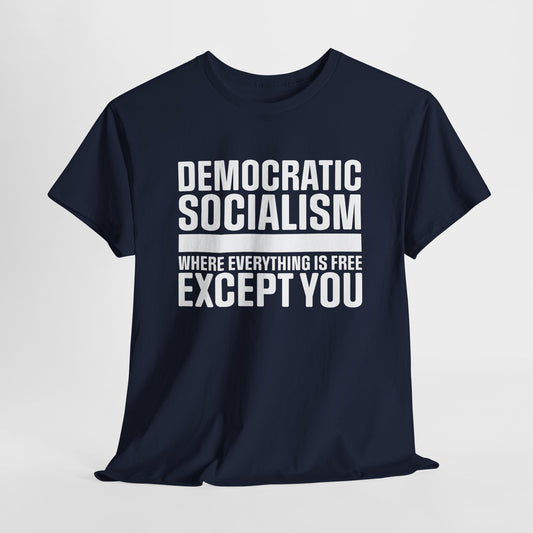 Democratic Socialism T-Shirt - Satirical Statement Tee