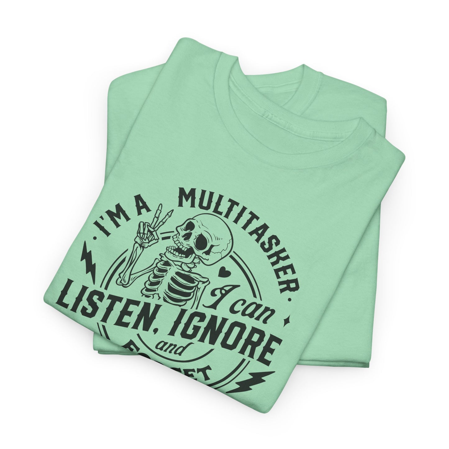 Multitasker Graphic T-Shirt - Listen Ignore Forget