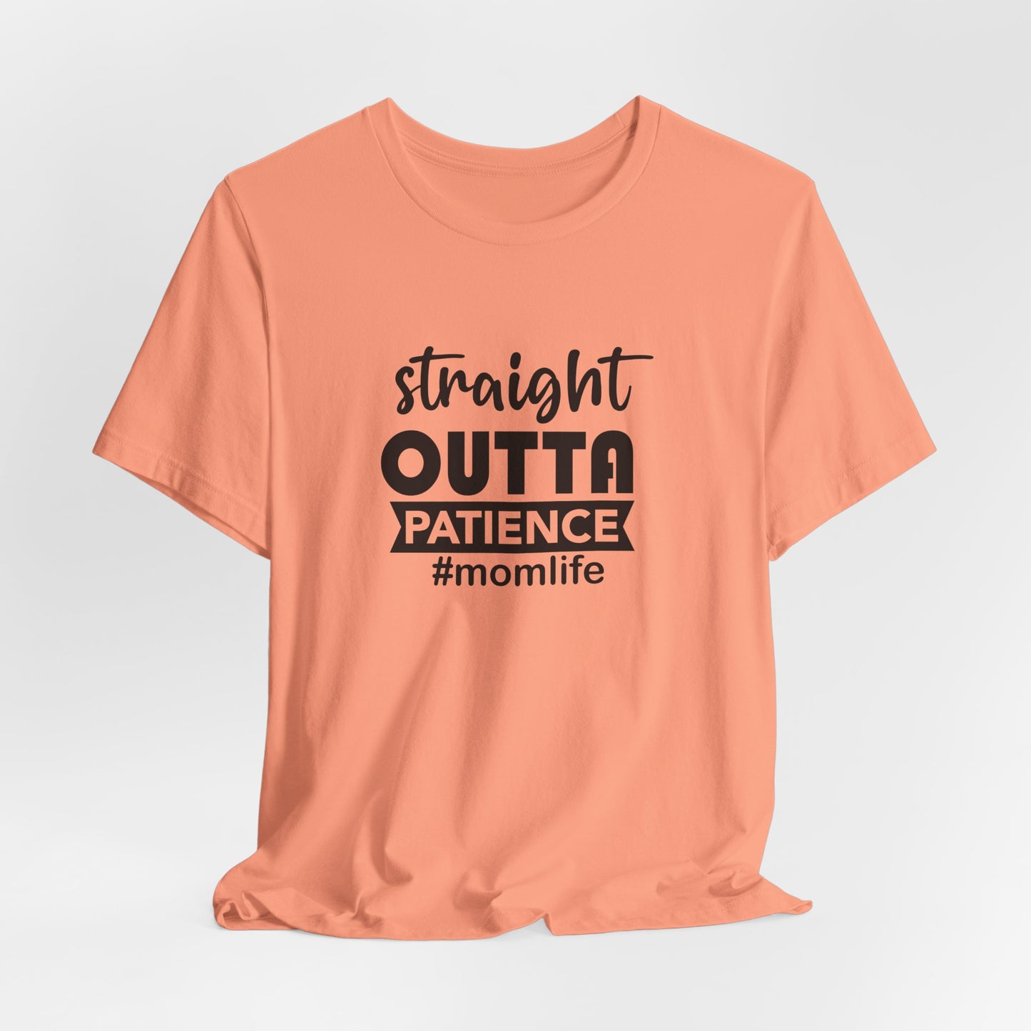 Straight Outta Patience Tee - Funny Mom Gear