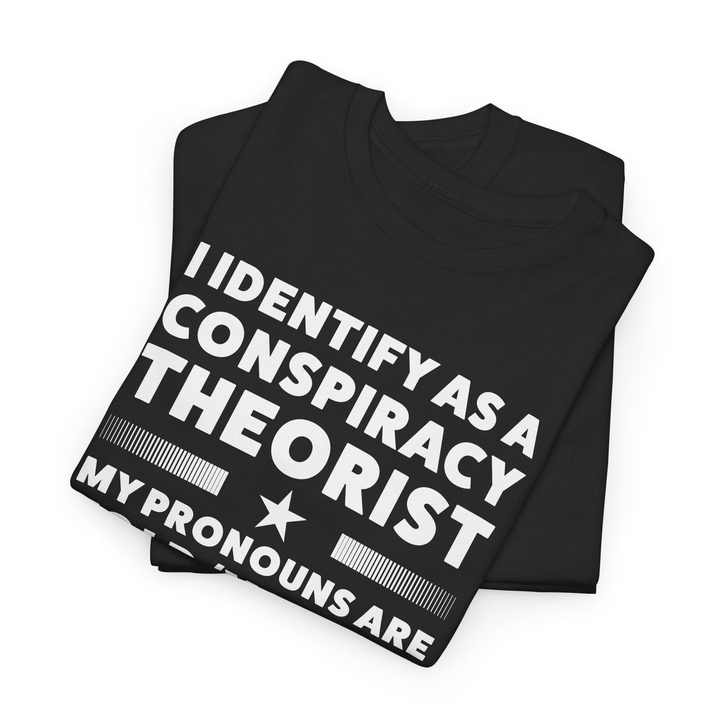I Identify as Conspiracy Theorist T-Shirt - Funny Pronoun Tee