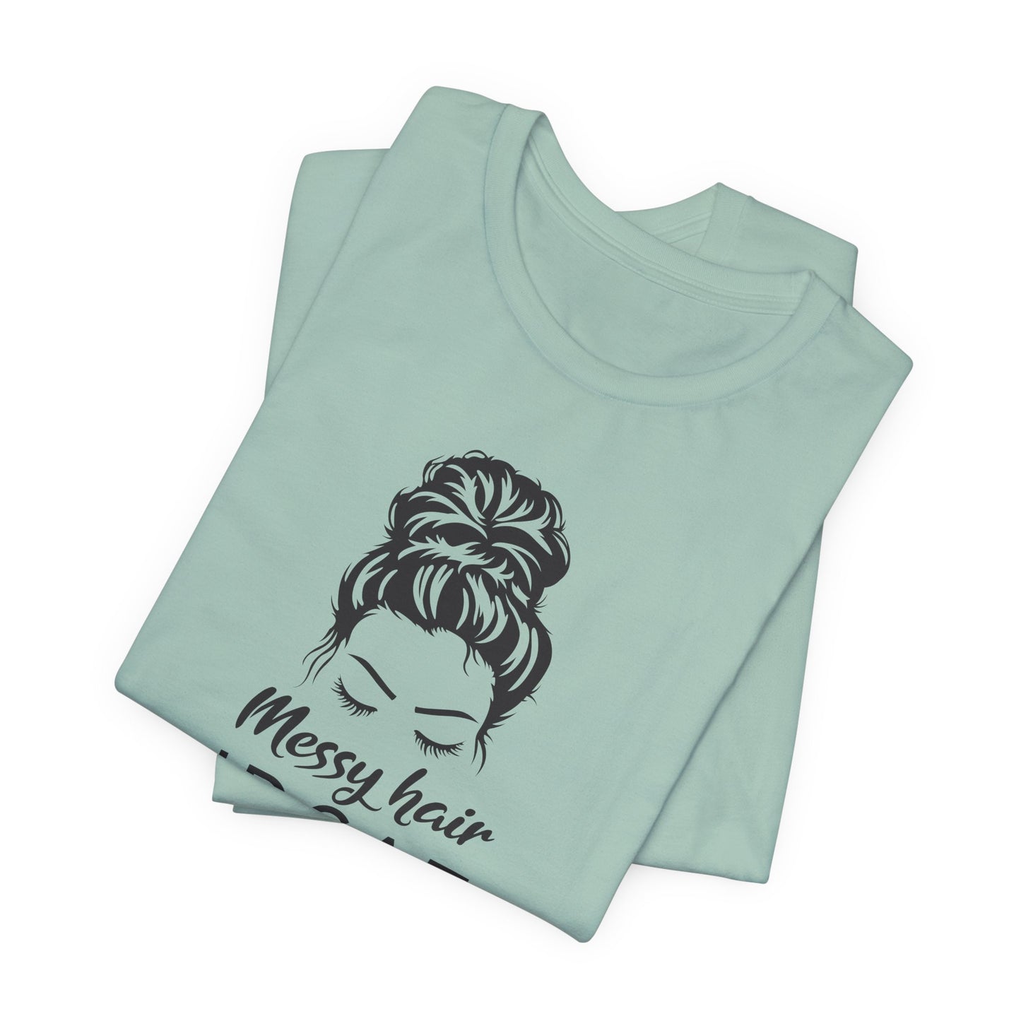 Messy Hair IDGAF T-Shirt - Bold Attitude Graphic Tee