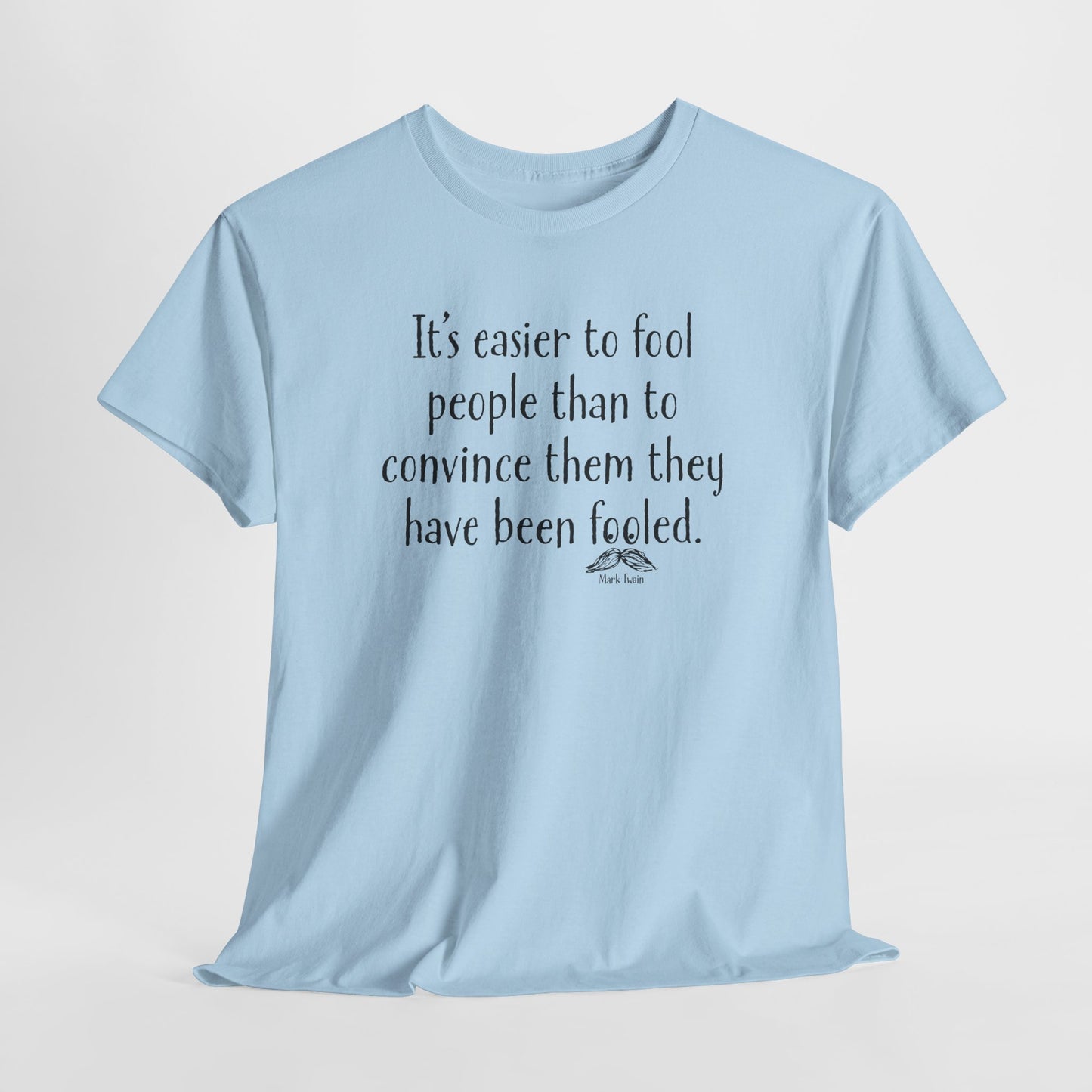 Easier to Fool People T-Shirt - Mark Twain Quote Tee