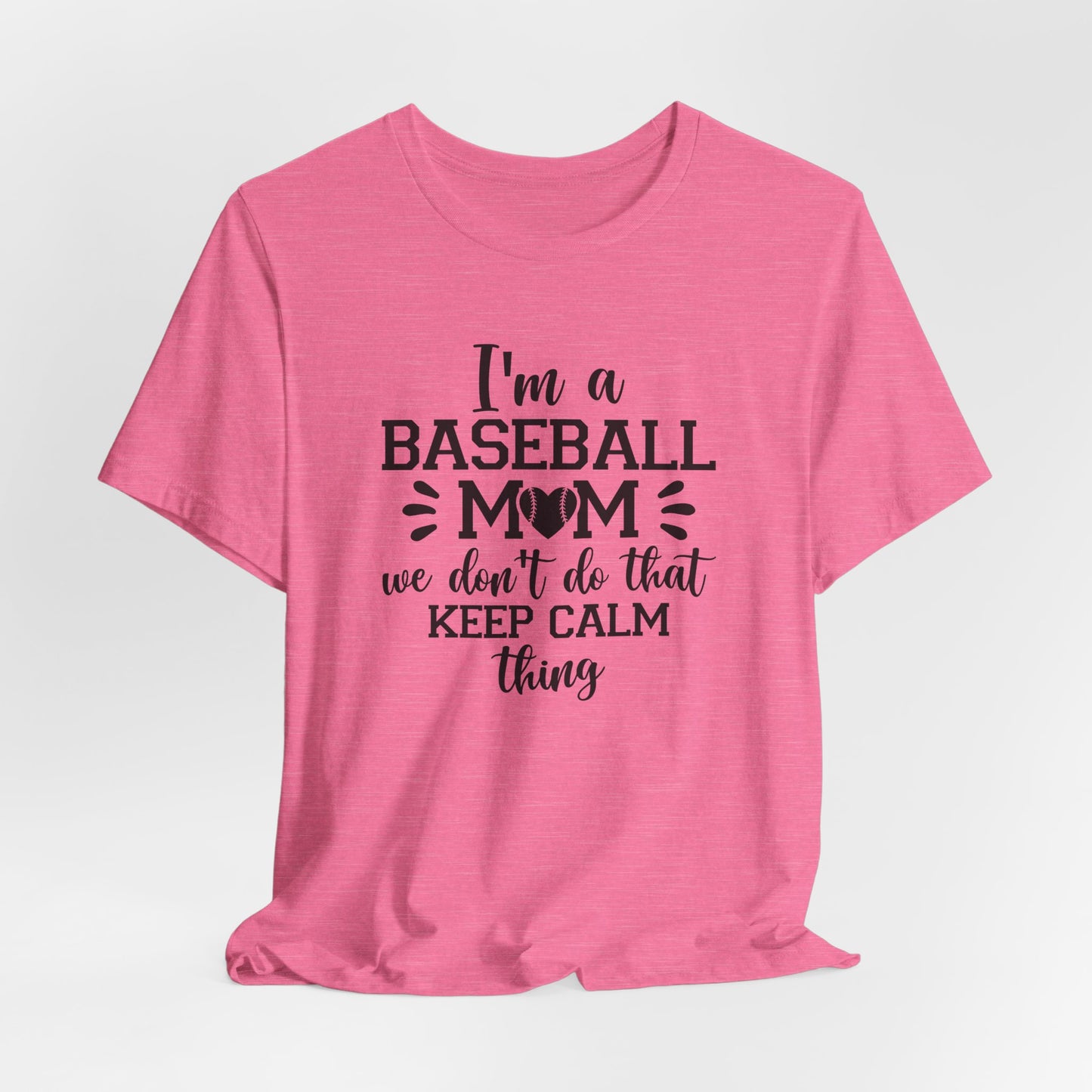 Baseball Mom No Calm Funny T-Shirt
