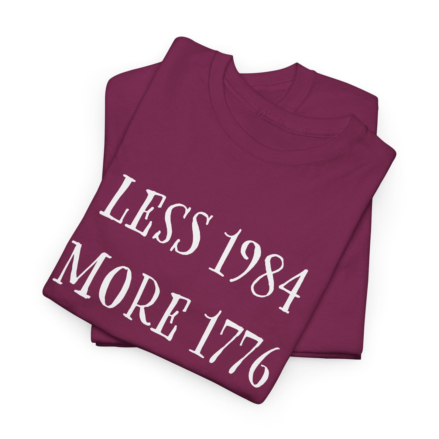 Less 1984 More 1776 T-Shirt - Orwell vs Liberty Tee