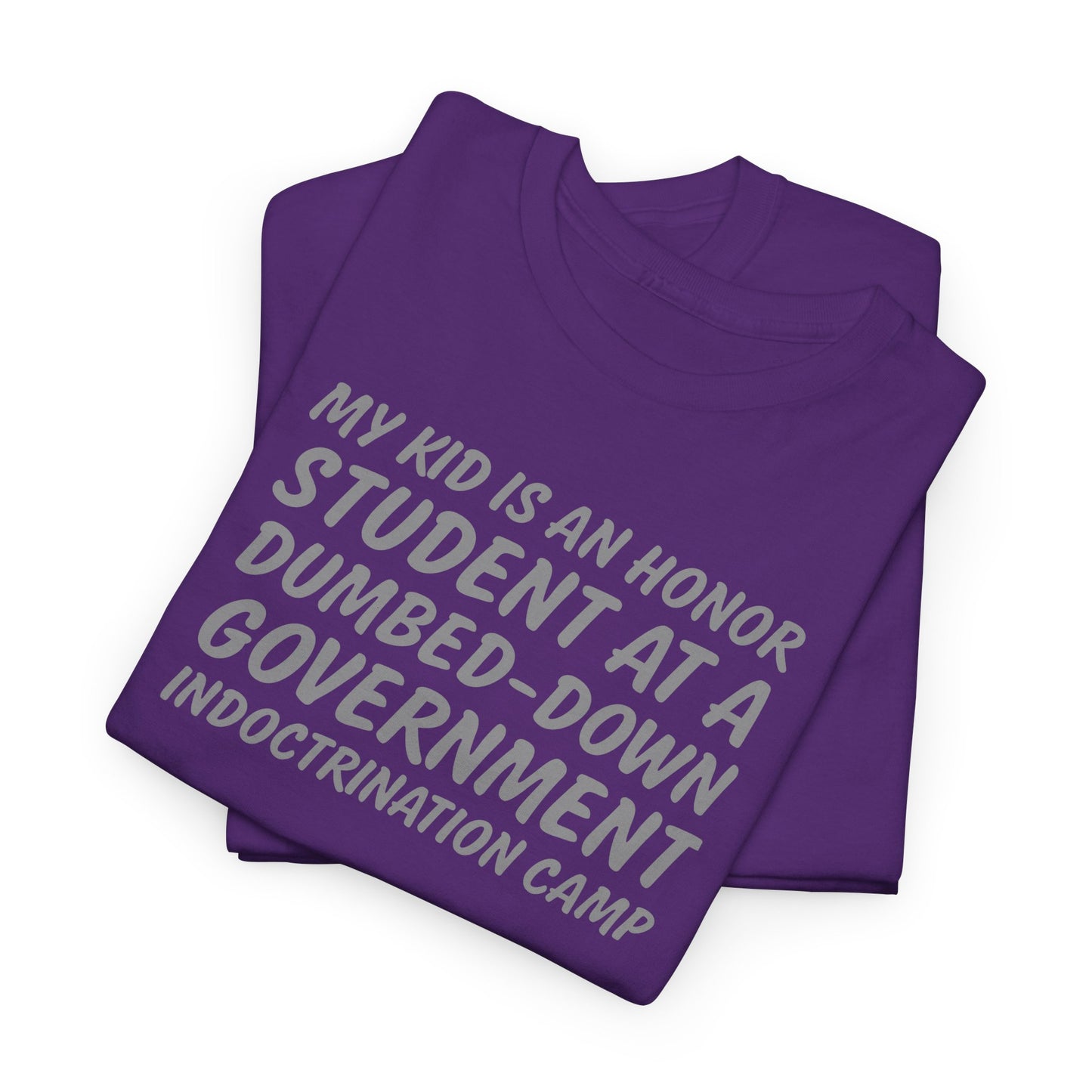 My Kid Is An Honor Student T-Shirt - Anti-School Satire Tee