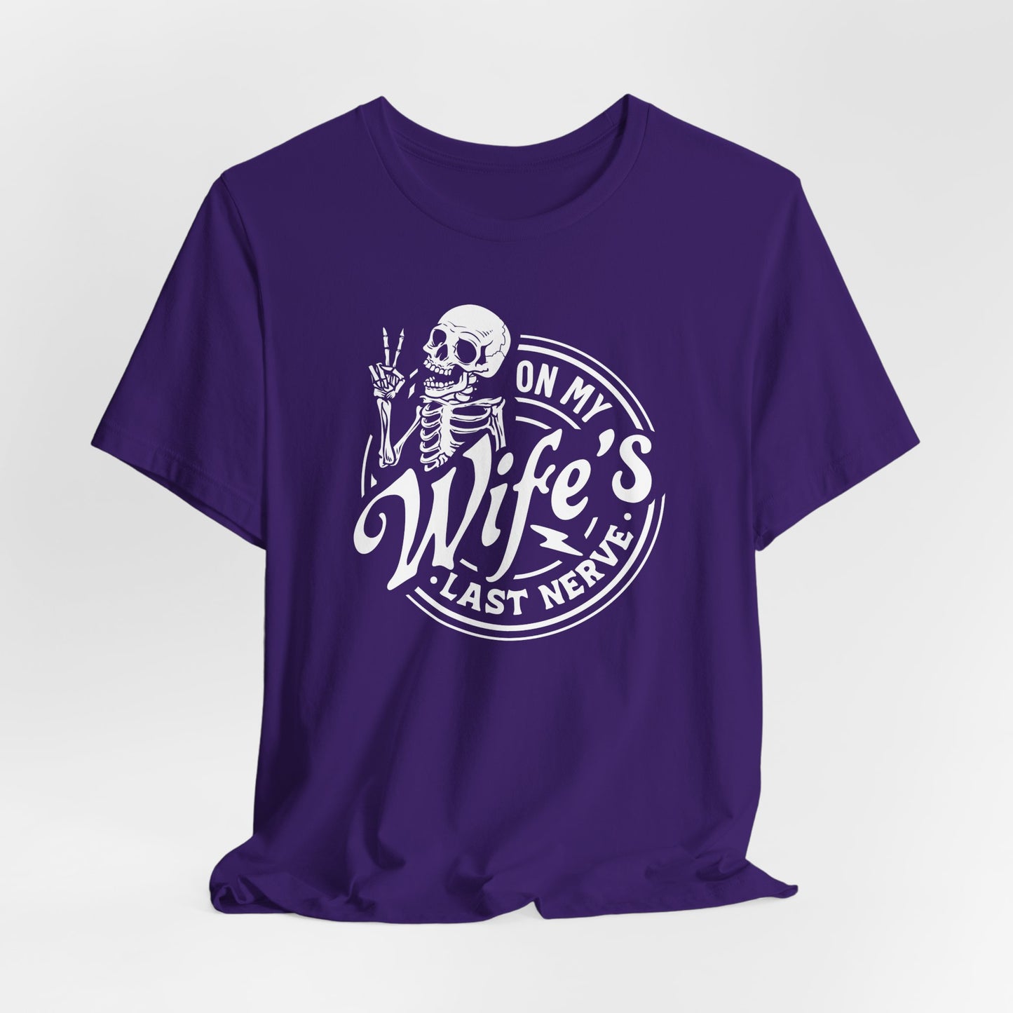 On My Wife's Last Nerve Skeleton Tee
