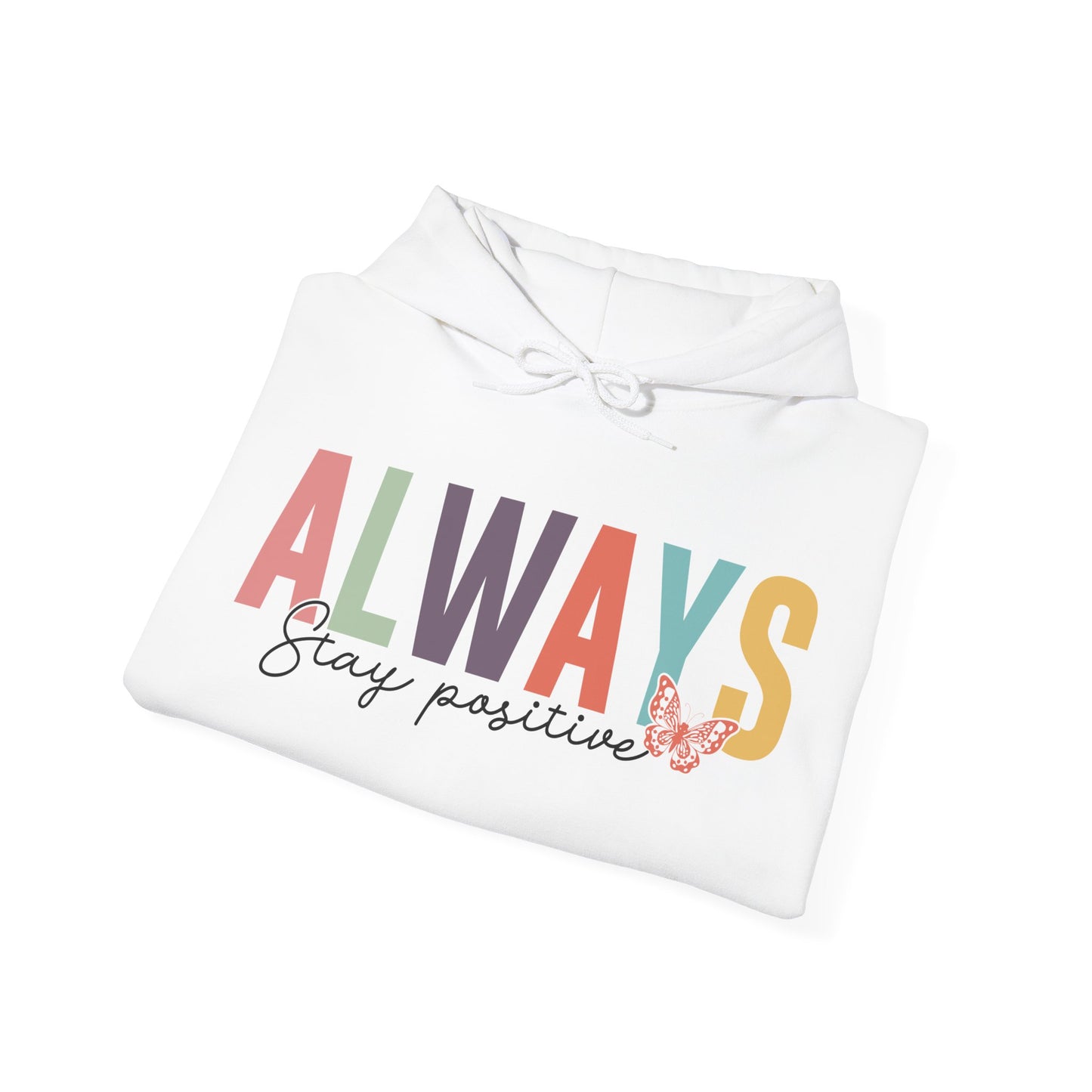 Always Stay Positive And Be Kind Hoodie