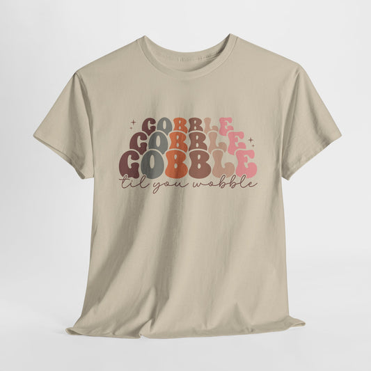 Gobble Till You Wobble T-Shirt - Thanksgiving Tee