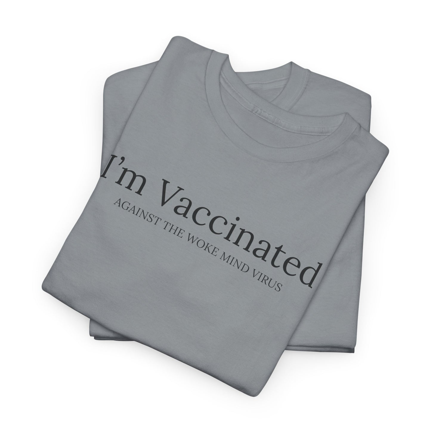 Vaccinated Against Woke Mind Virus T-Shirt - Anti-Woke Tee
