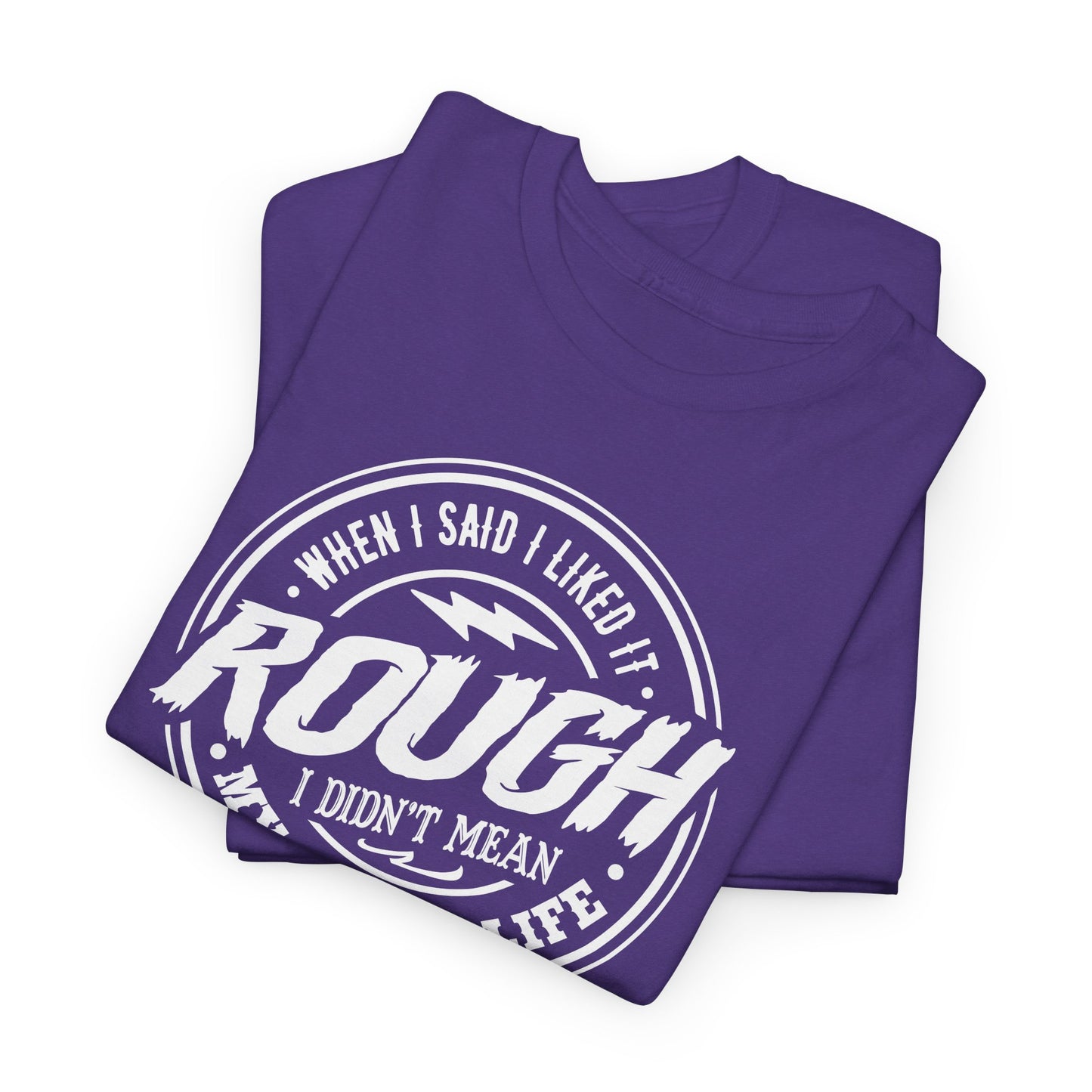 Like It Rough Graphic T-Shirt - Not My Life
