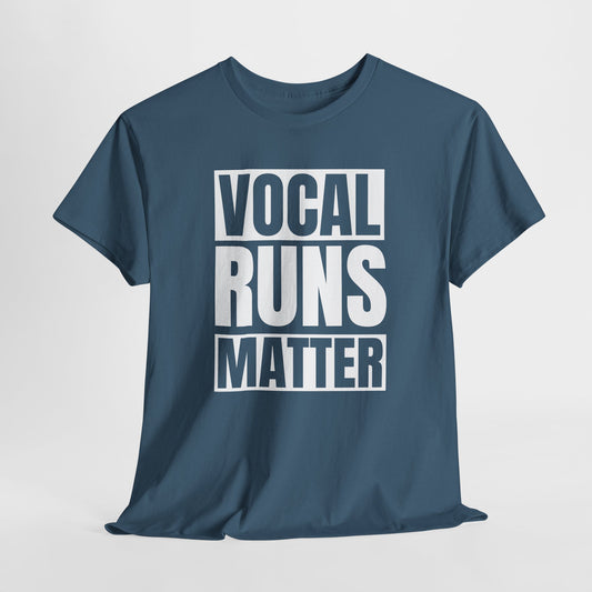 Vocal Runs Matter T-Shirt - Singer Swagger Design