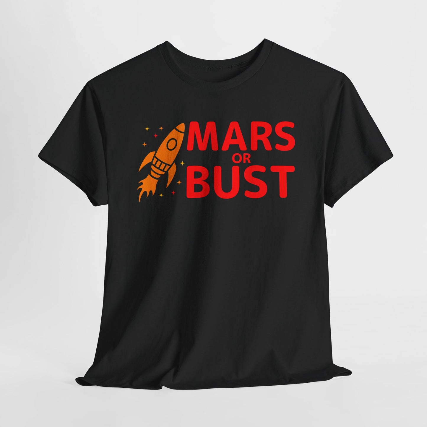 Mars or Bust T-shirt - Bold Space Exploration Graphic