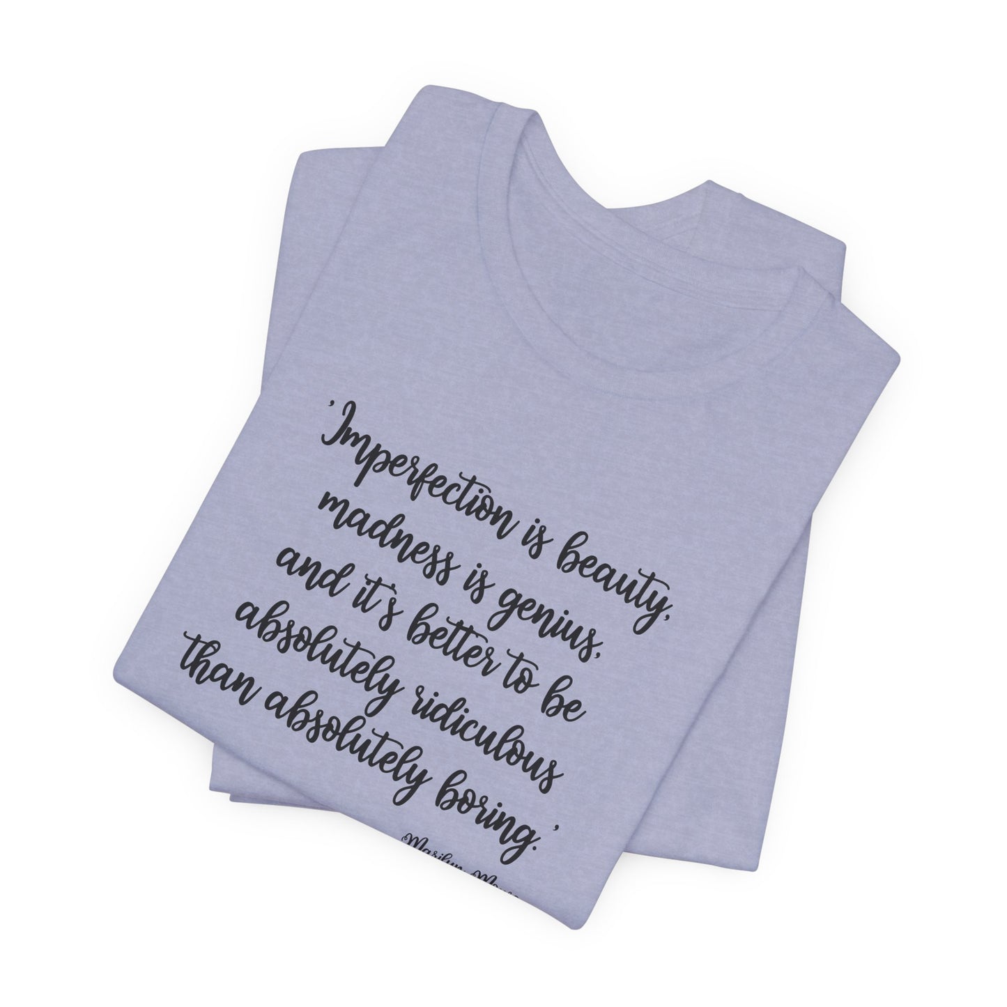Imperfection Is Beauty T-Shirt - Marilyn Monroe Quote
