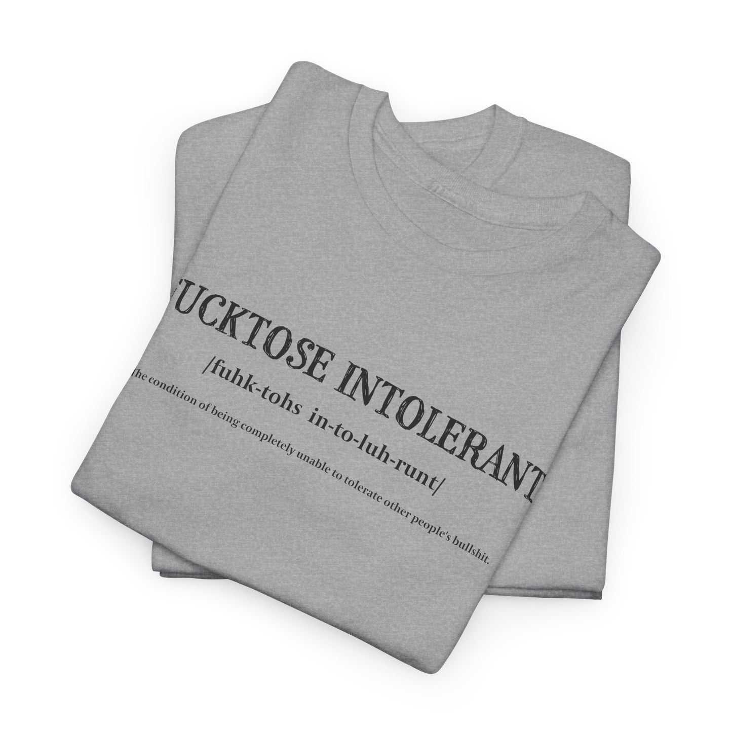 Fucktose Intolerant T-shirt - Sassy BS Tee
