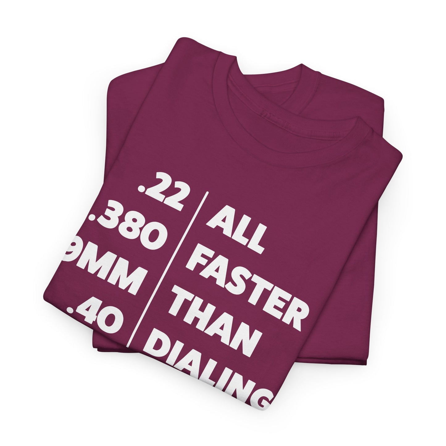 Faster Than Dialing 911 T-Shirt - Caliber Speed Design