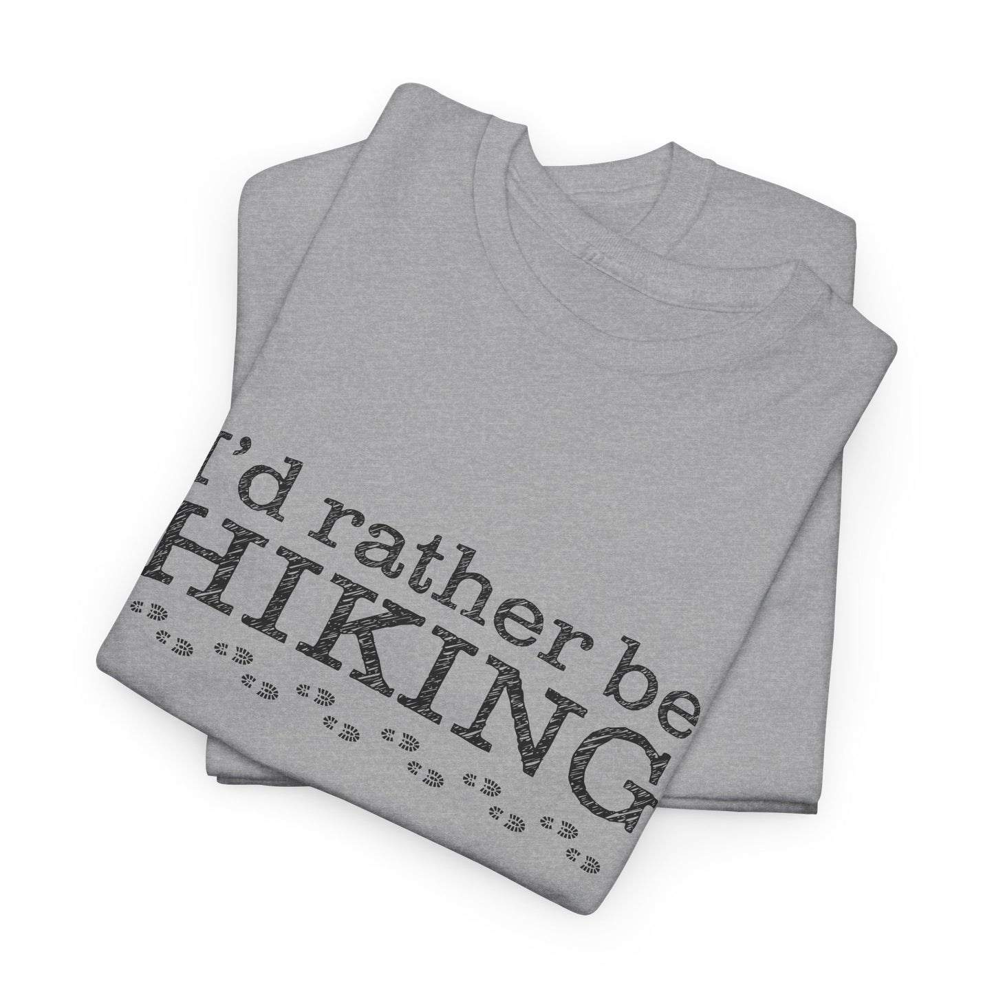 I'd Rather Be Hiking Graphic T-Shirt