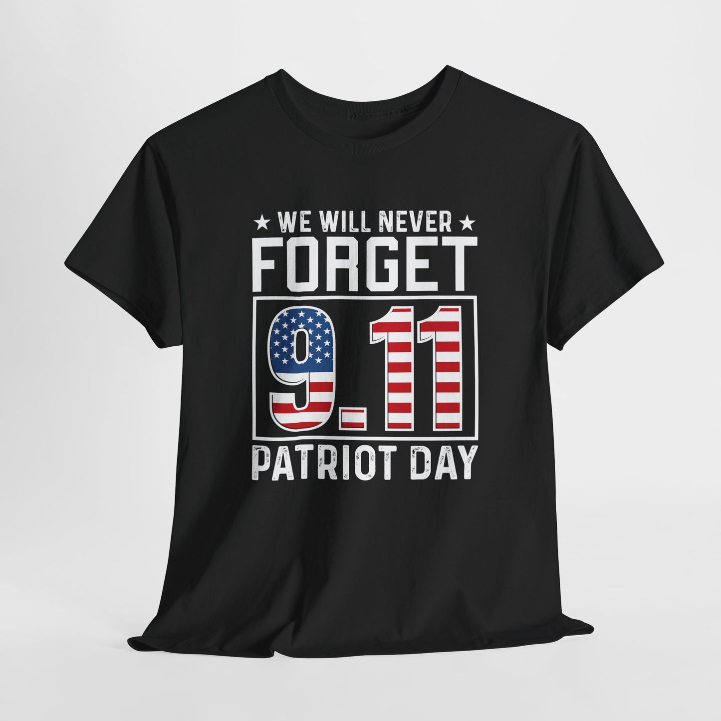 Patriot Day T-Shirt - We Will Never Forget 9/11 Tee