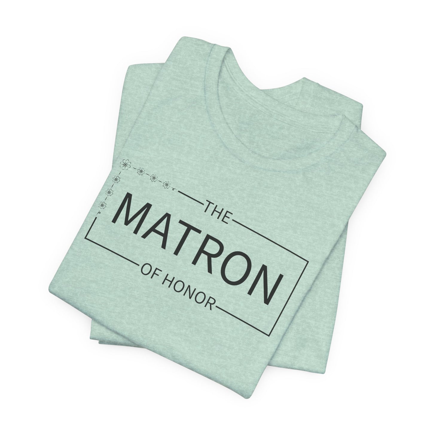 Matron Of Honor T-Shirt For Wedding Party TShirt For Bachelorette T Shirt