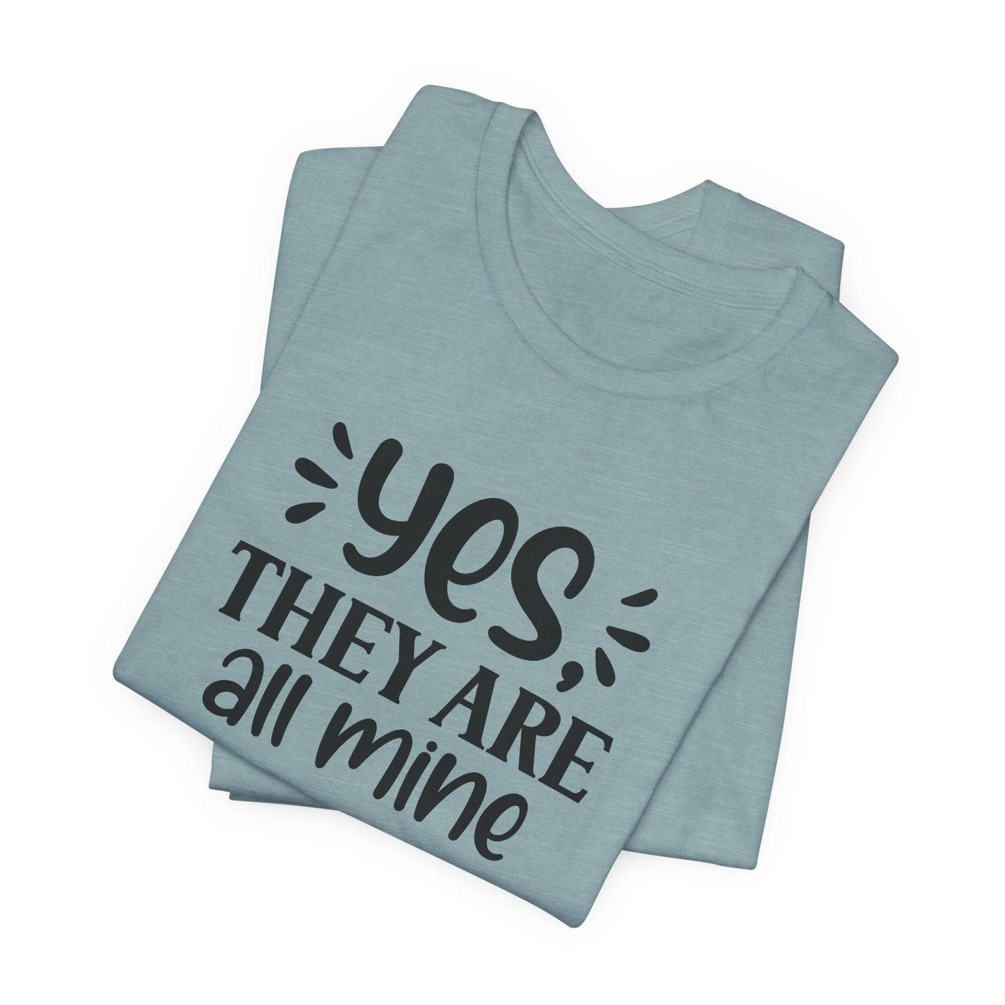All Mine Tee - Funny Parent Gear