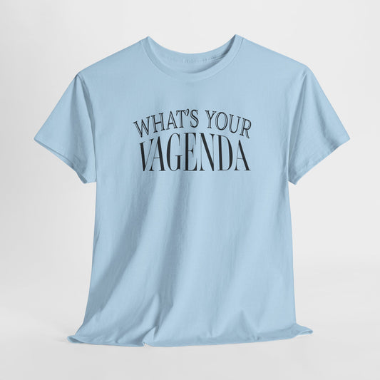 What's Your Vagenda T-Shirt - Quirky Quote Tee