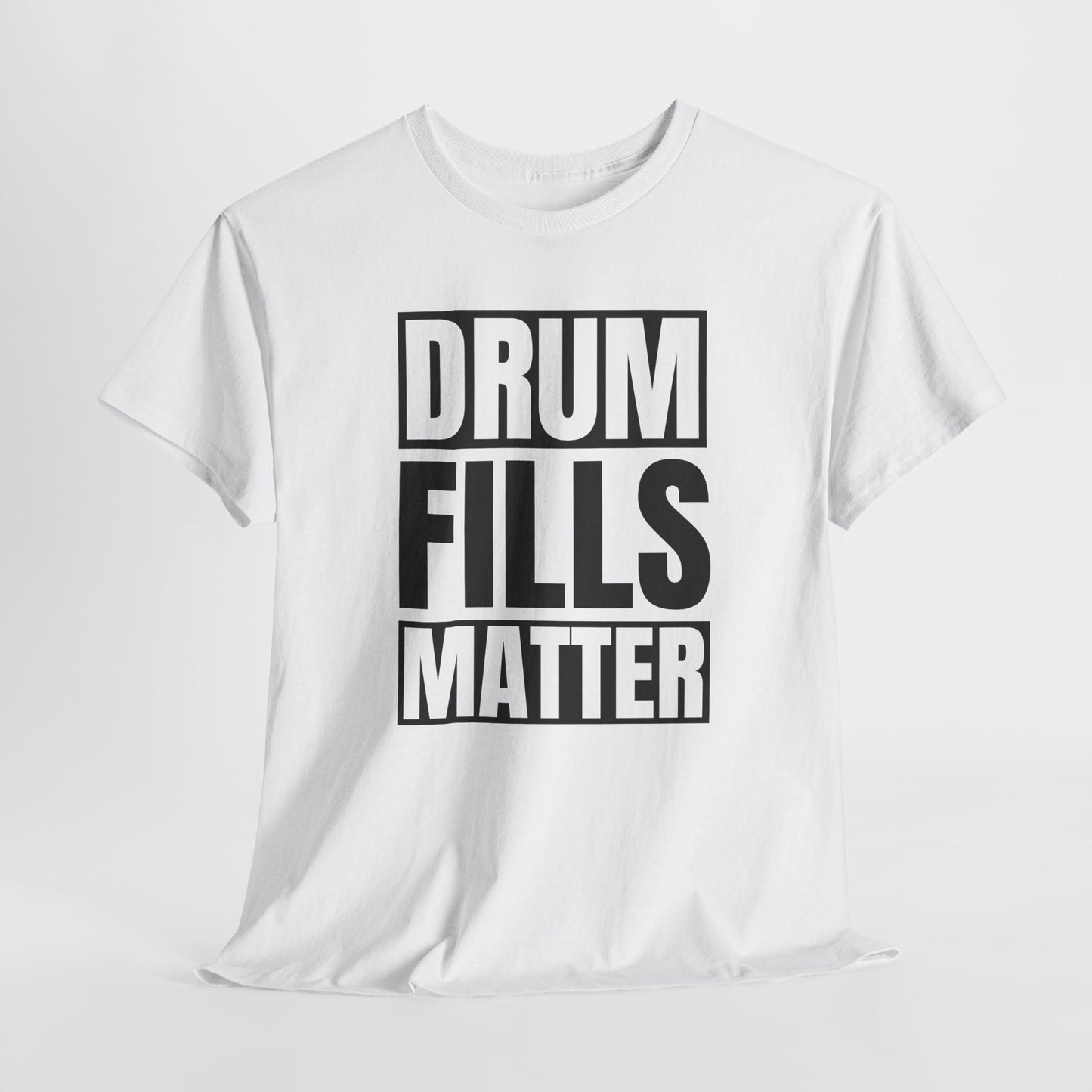 Drum Fills Matter T-Shirt - Rhythm Falir Design