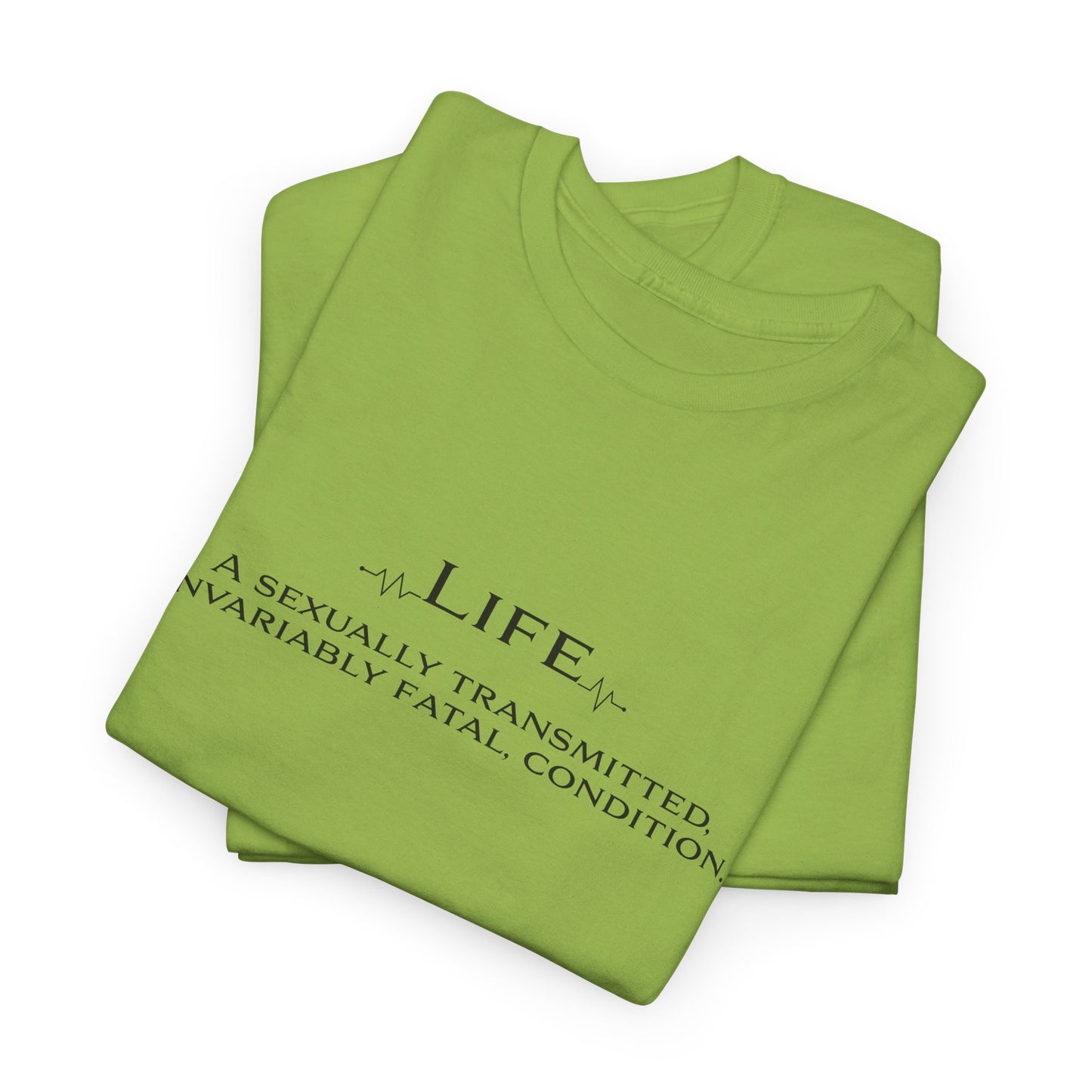 Life Fatal Condition T-Shirt - Dark Humor Tee