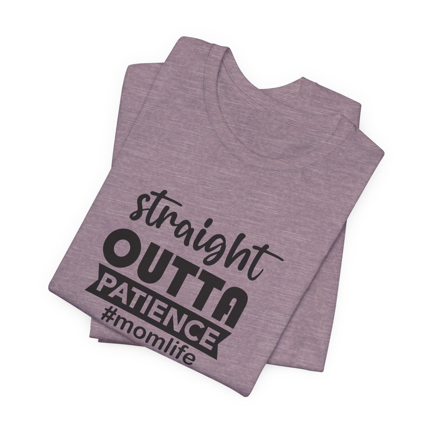 Straight Outta Patience Tee - Funny Mom Gear